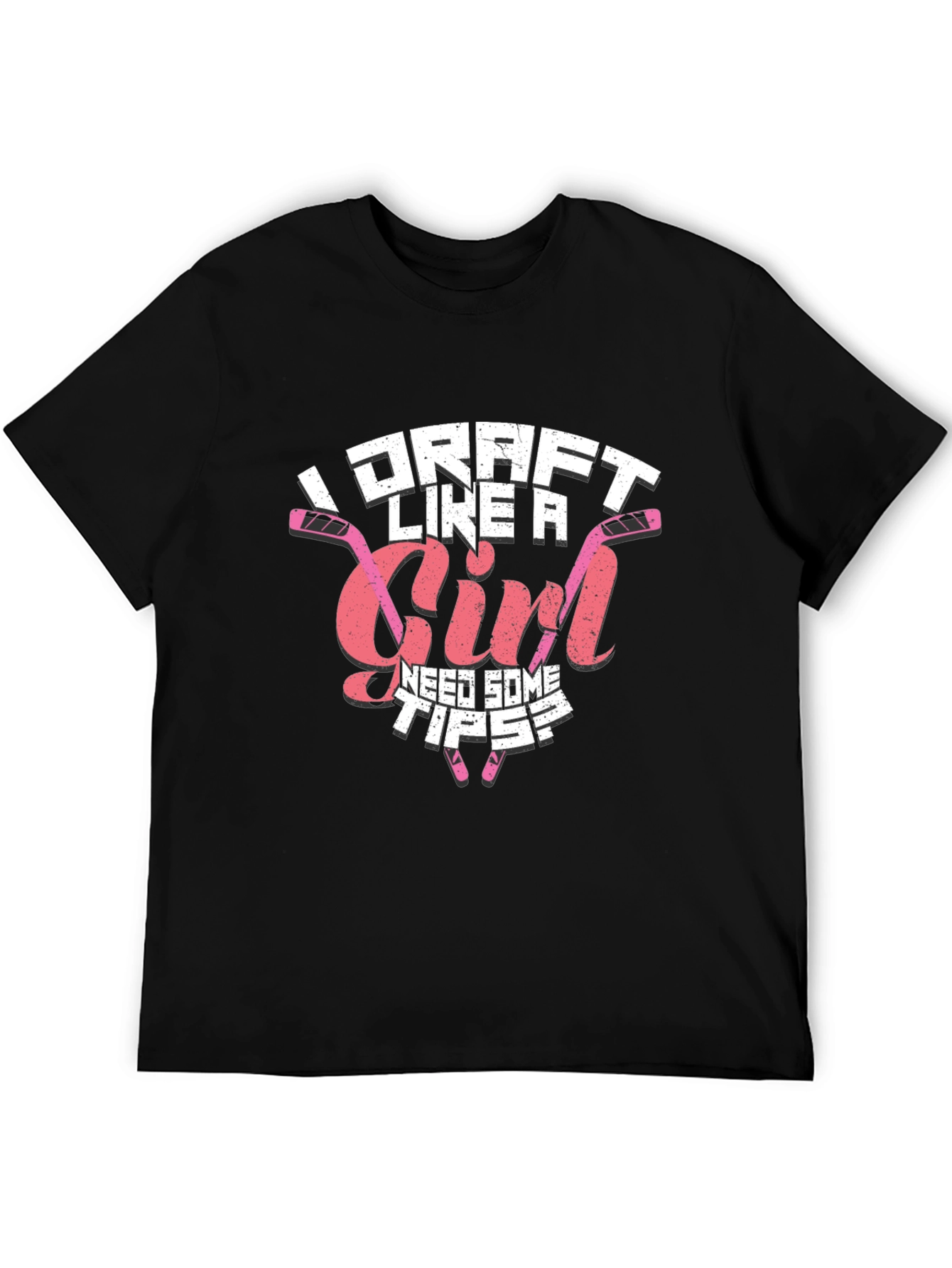 I Draft Like A Girl Hockey T-Shirt