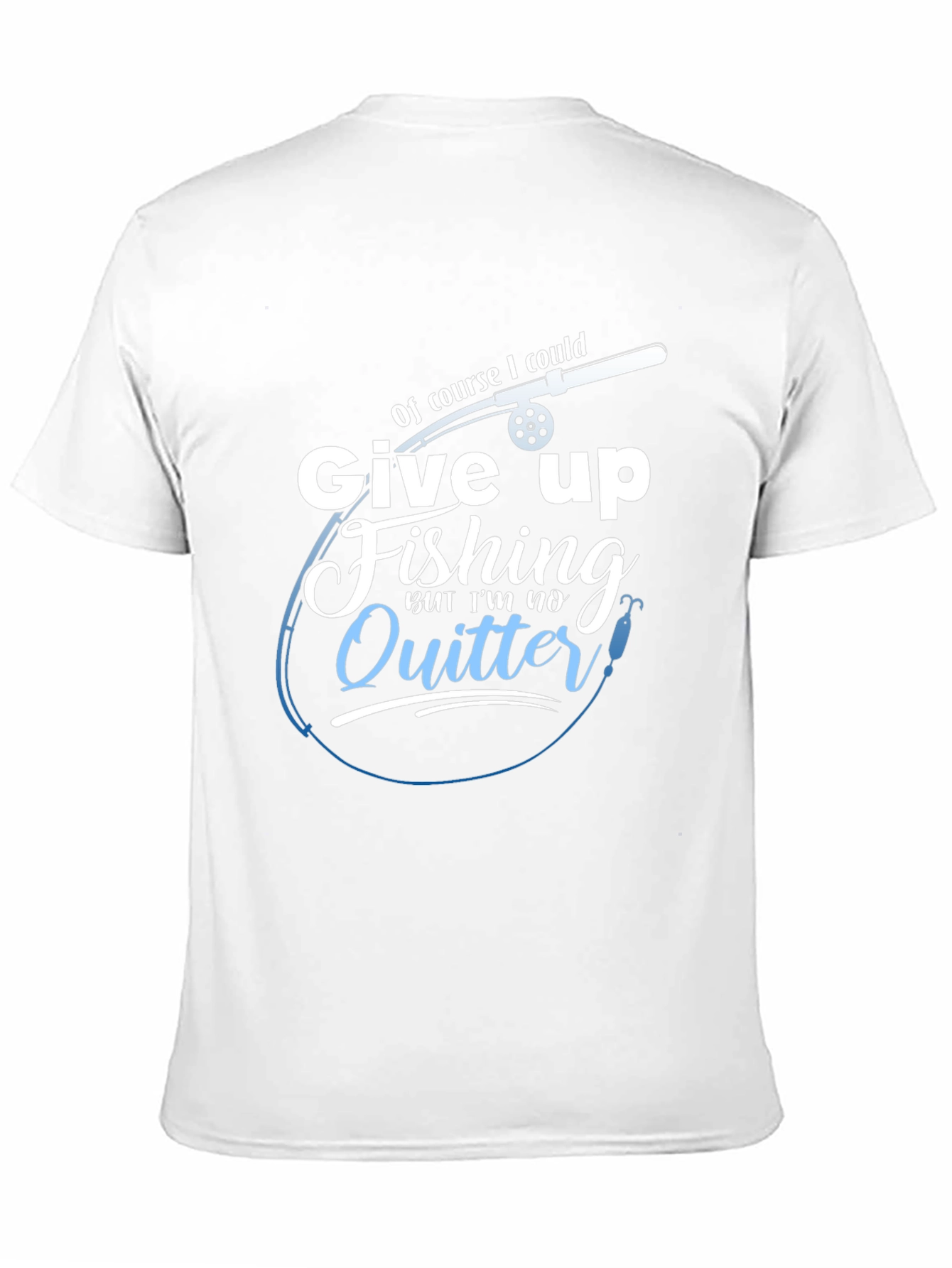 Fishing T-Shirt - Im No Quitter