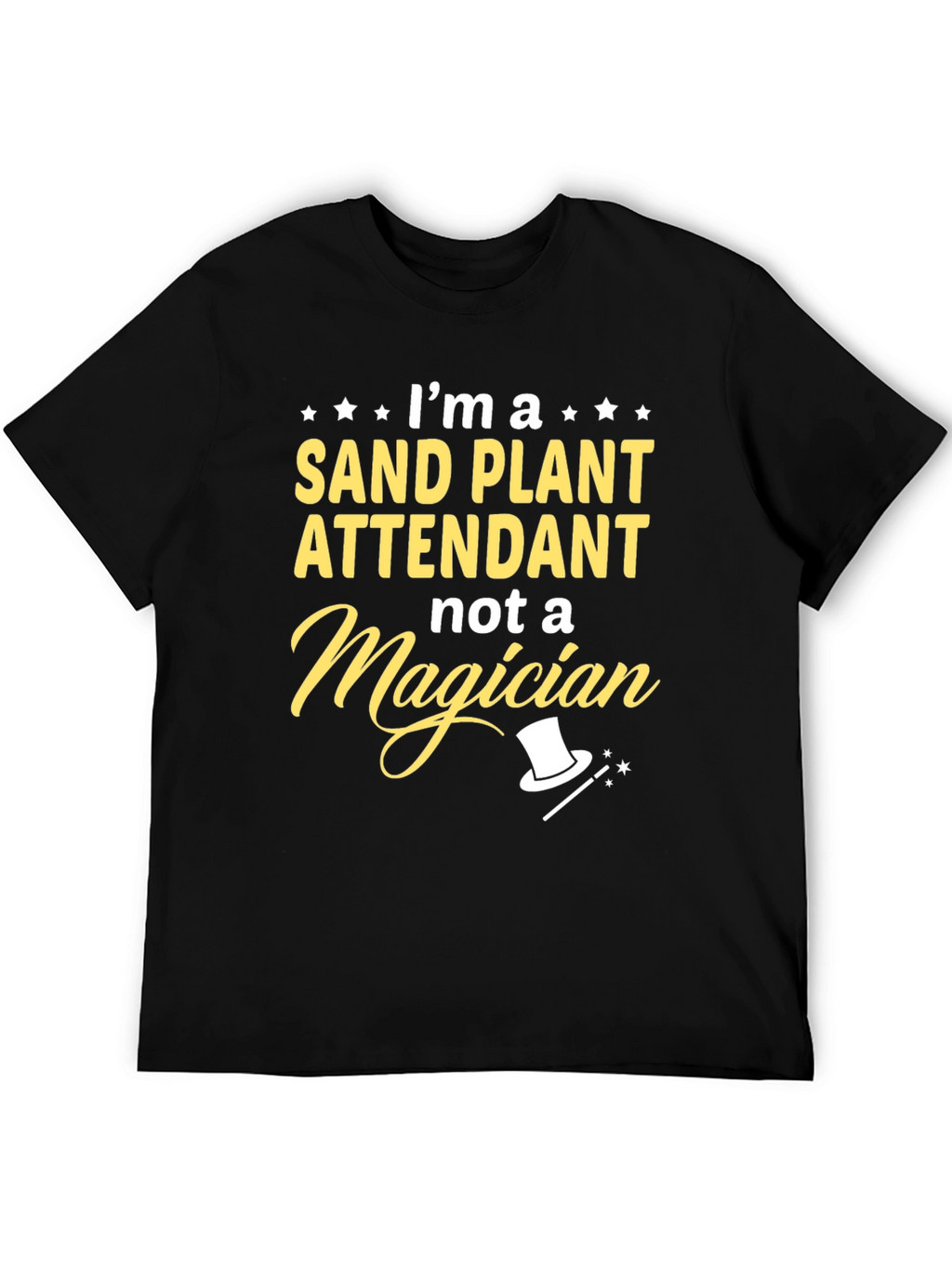 Sand Plant Attendant T-Shirt Funny Job Gift