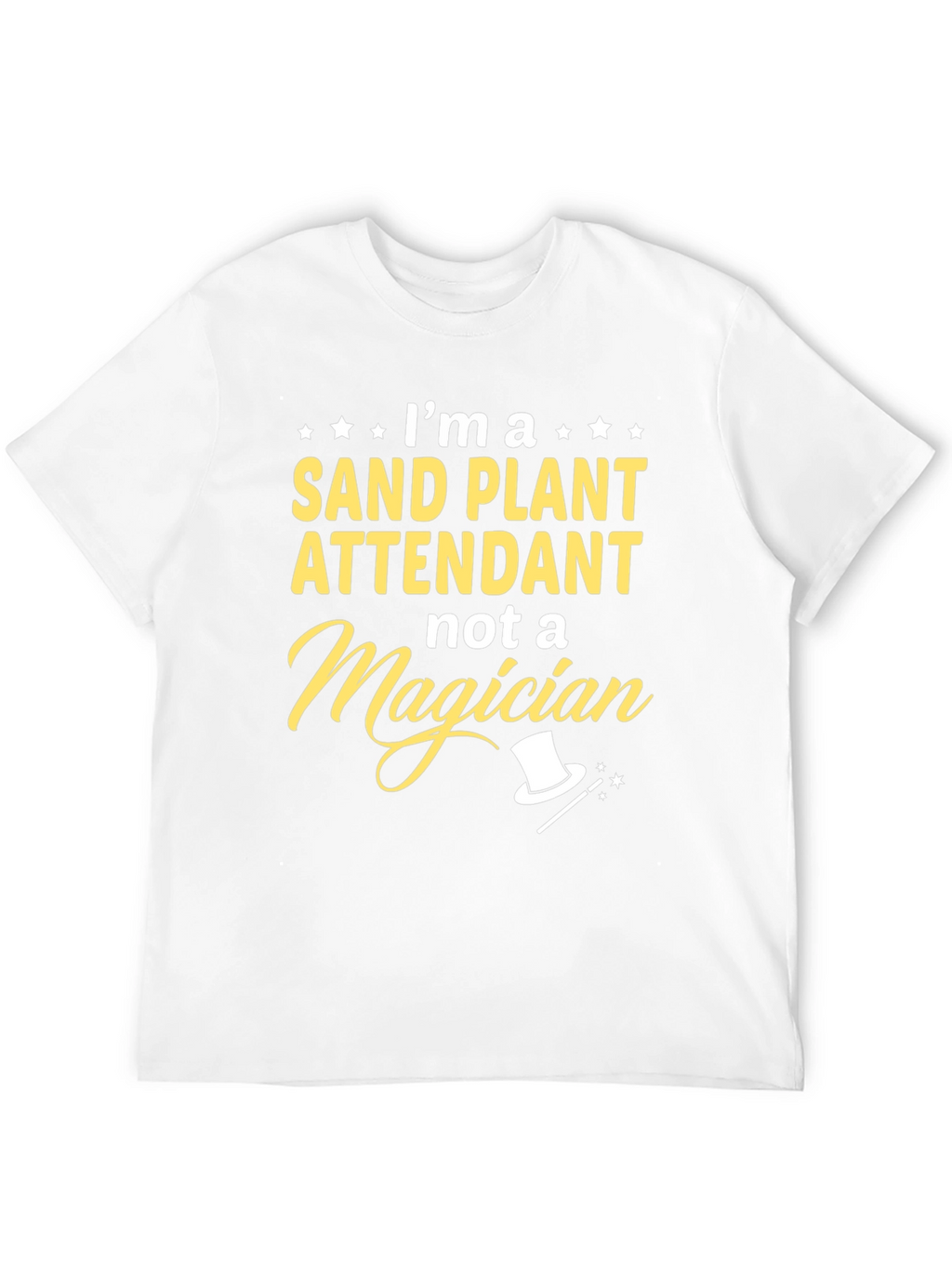 Sand Plant Attendant T-Shirt Funny Job Gift