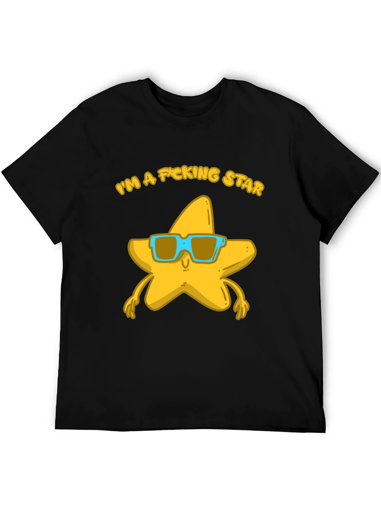 Im a F*cking Star T-Shirt - Funny Graphic Tee