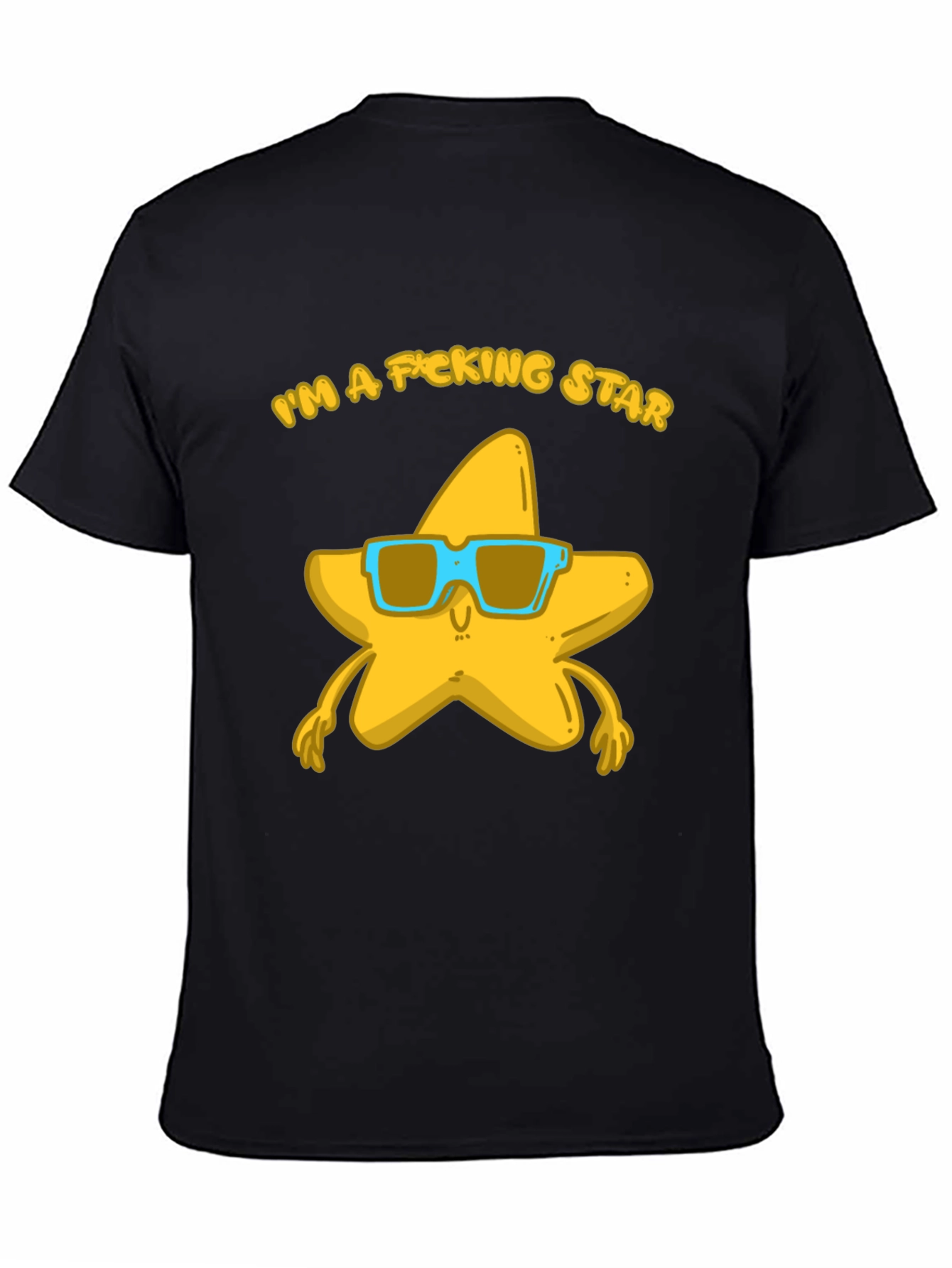 Im a F*cking Star T-Shirt - Funny Graphic Tee