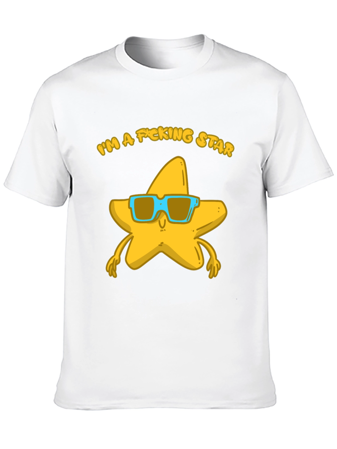 Im a F*cking Star T-Shirt - Funny Graphic Tee