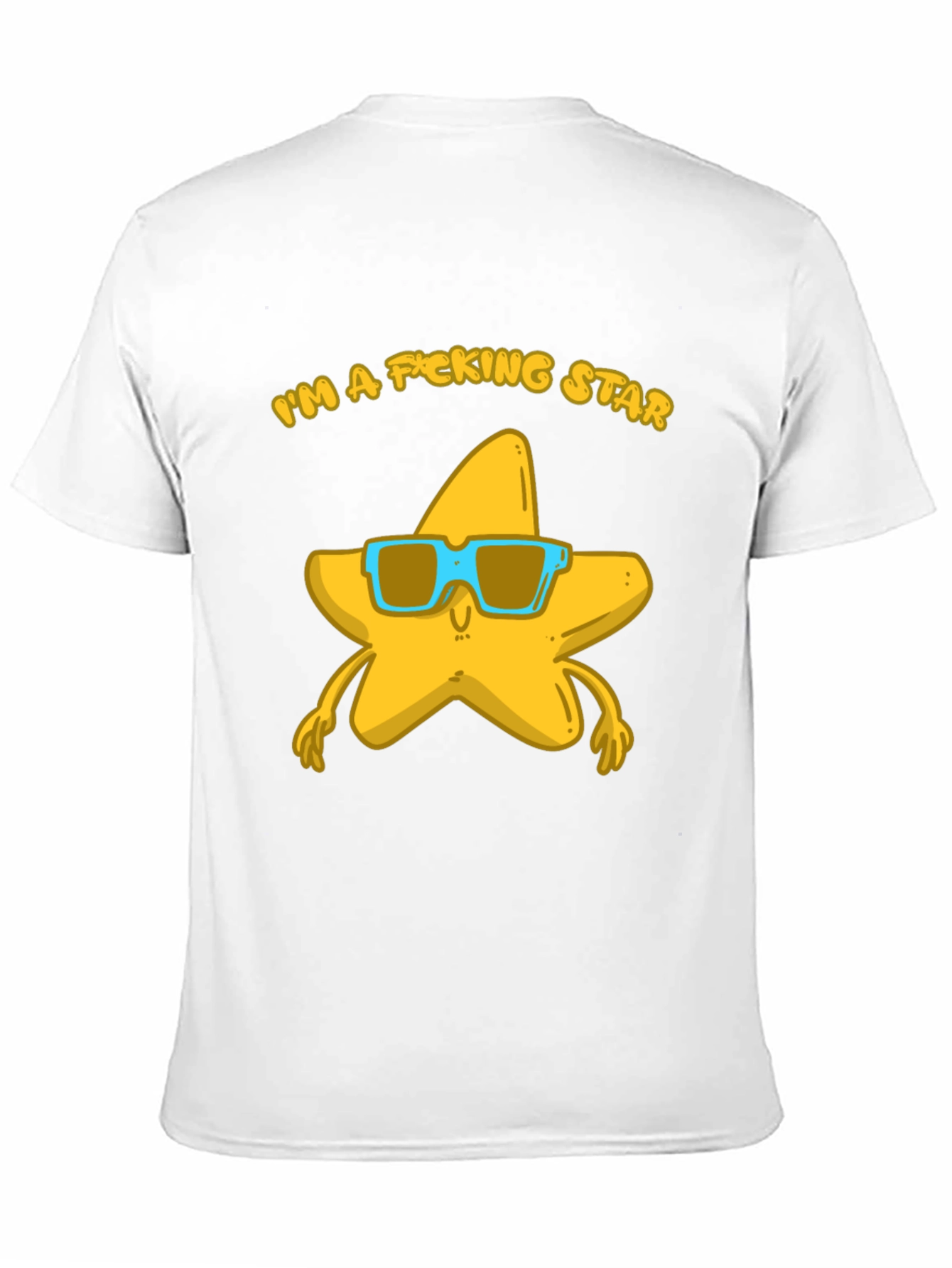 Im a F*cking Star T-Shirt - Funny Graphic Tee