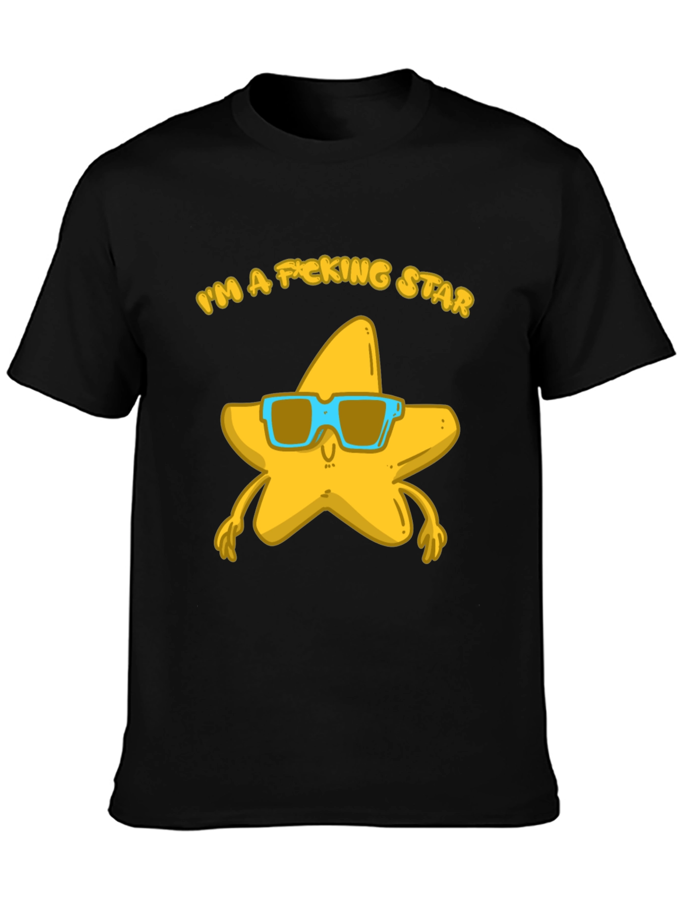 Im a F*cking Star T-Shirt - Funny Graphic Tee