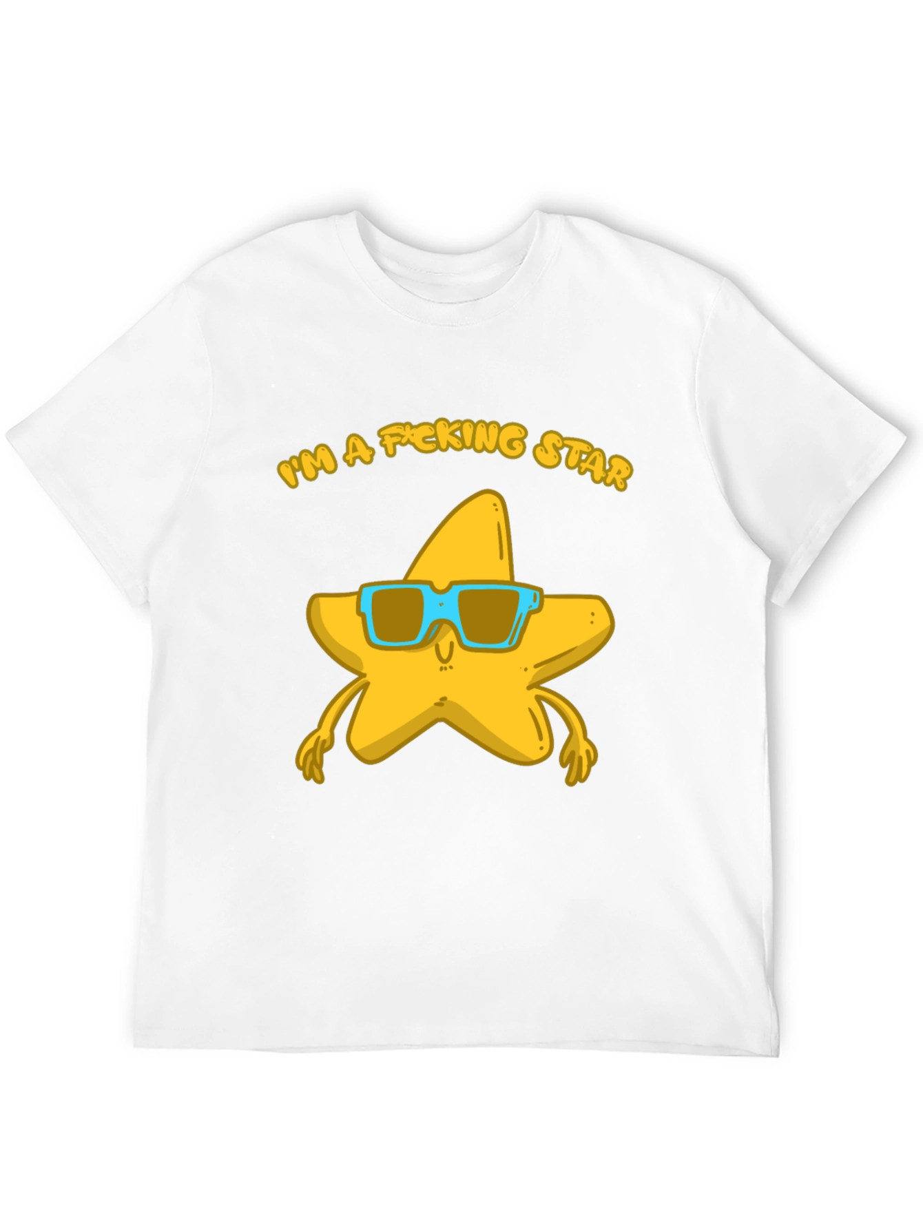 Im a F*cking Star T-Shirt - Funny Graphic Tee