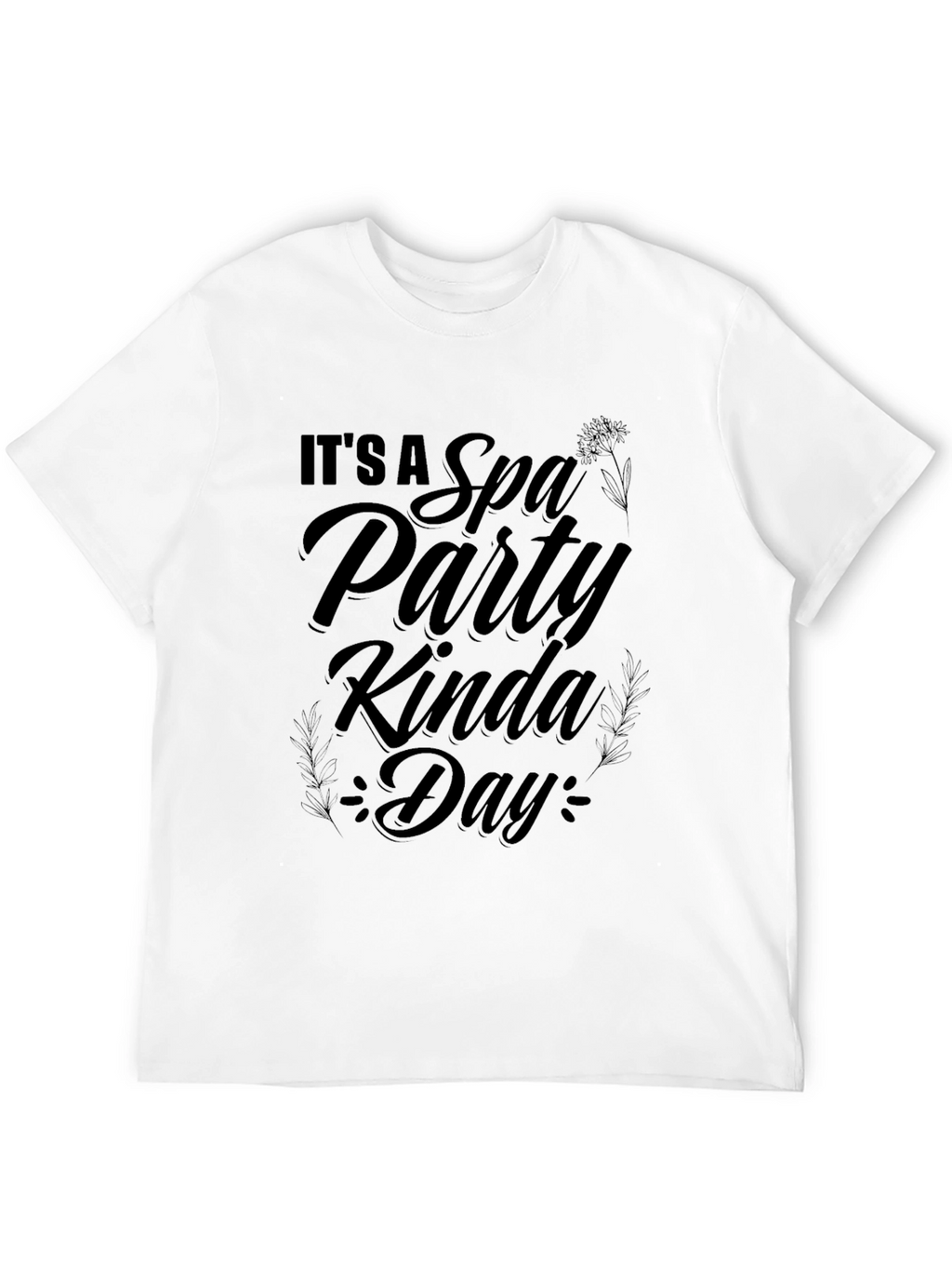 Its a Spa Party Kinda Day T-Shirt