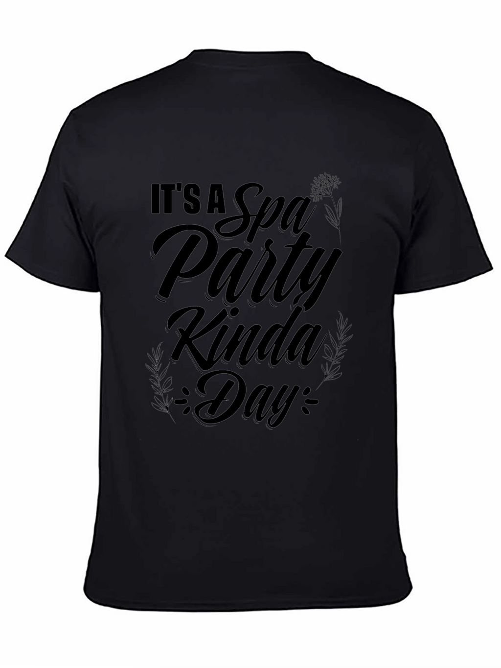 Its a Spa Party Kinda Day T-Shirt