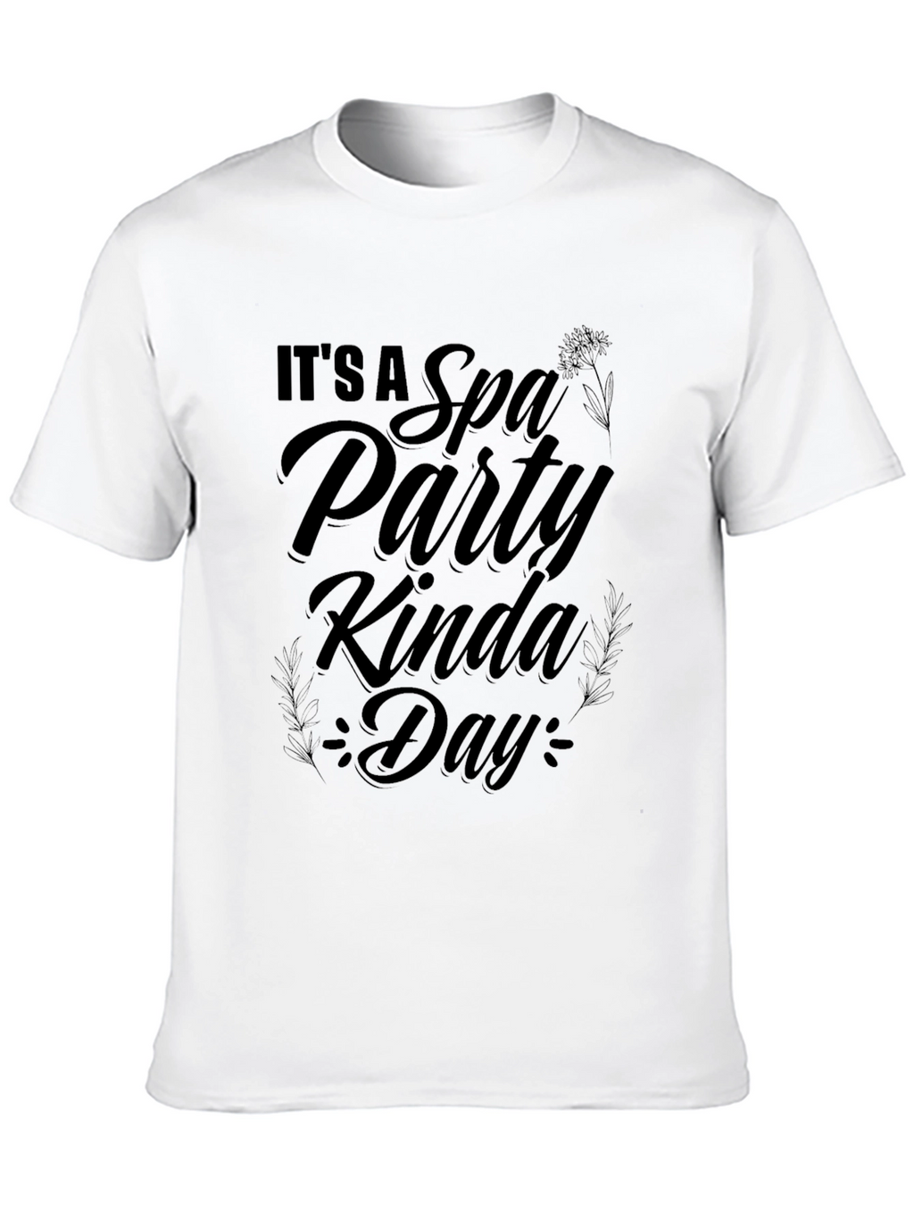 Its a Spa Party Kinda Day T-Shirt