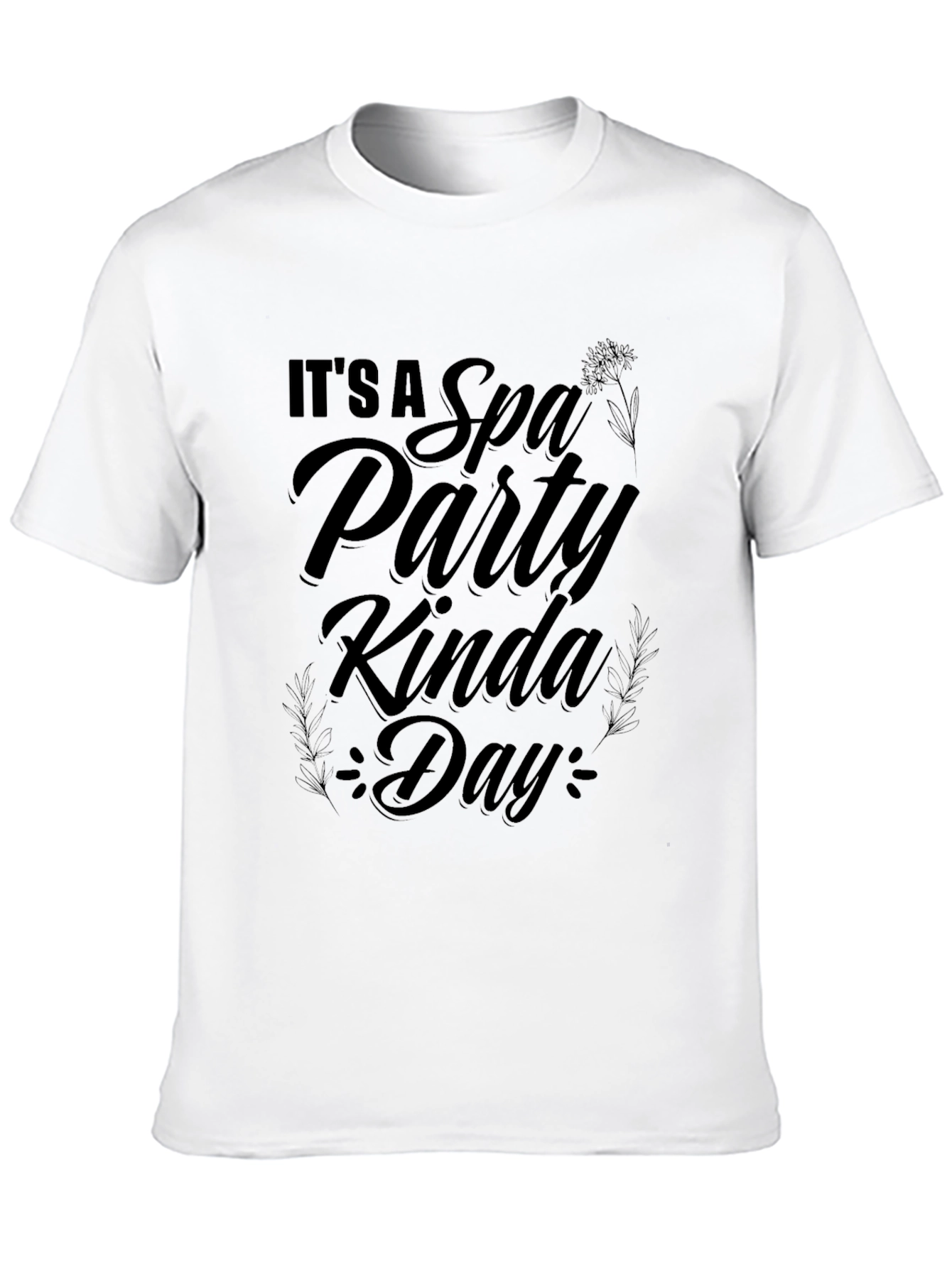 Its a Spa Party Kinda Day T-Shirt