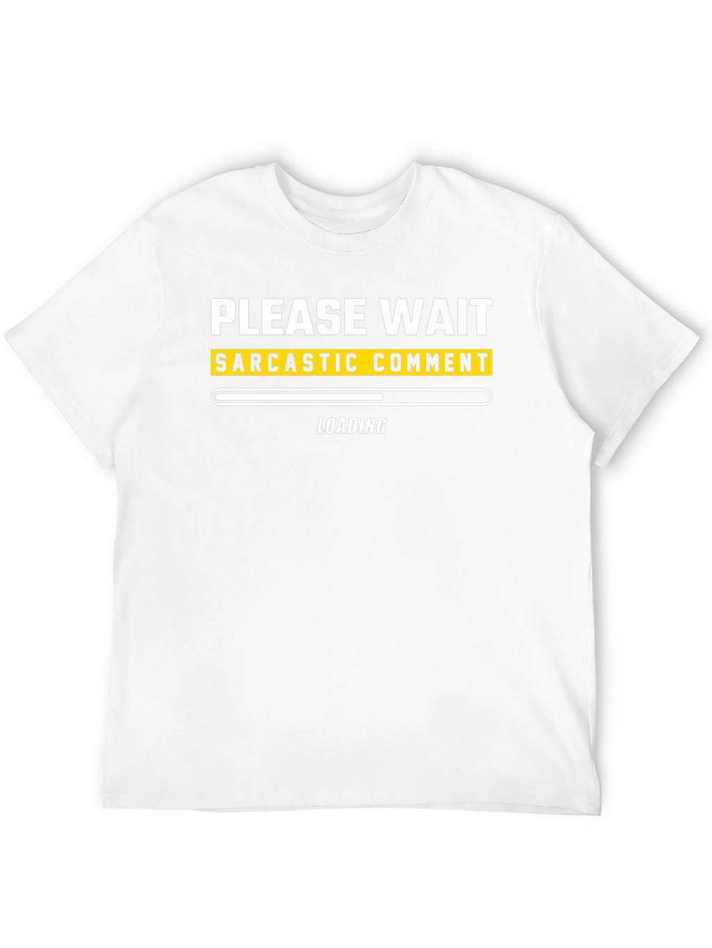 Sarcastic Comment Loading T-Shirt - Funny Graphic Tee