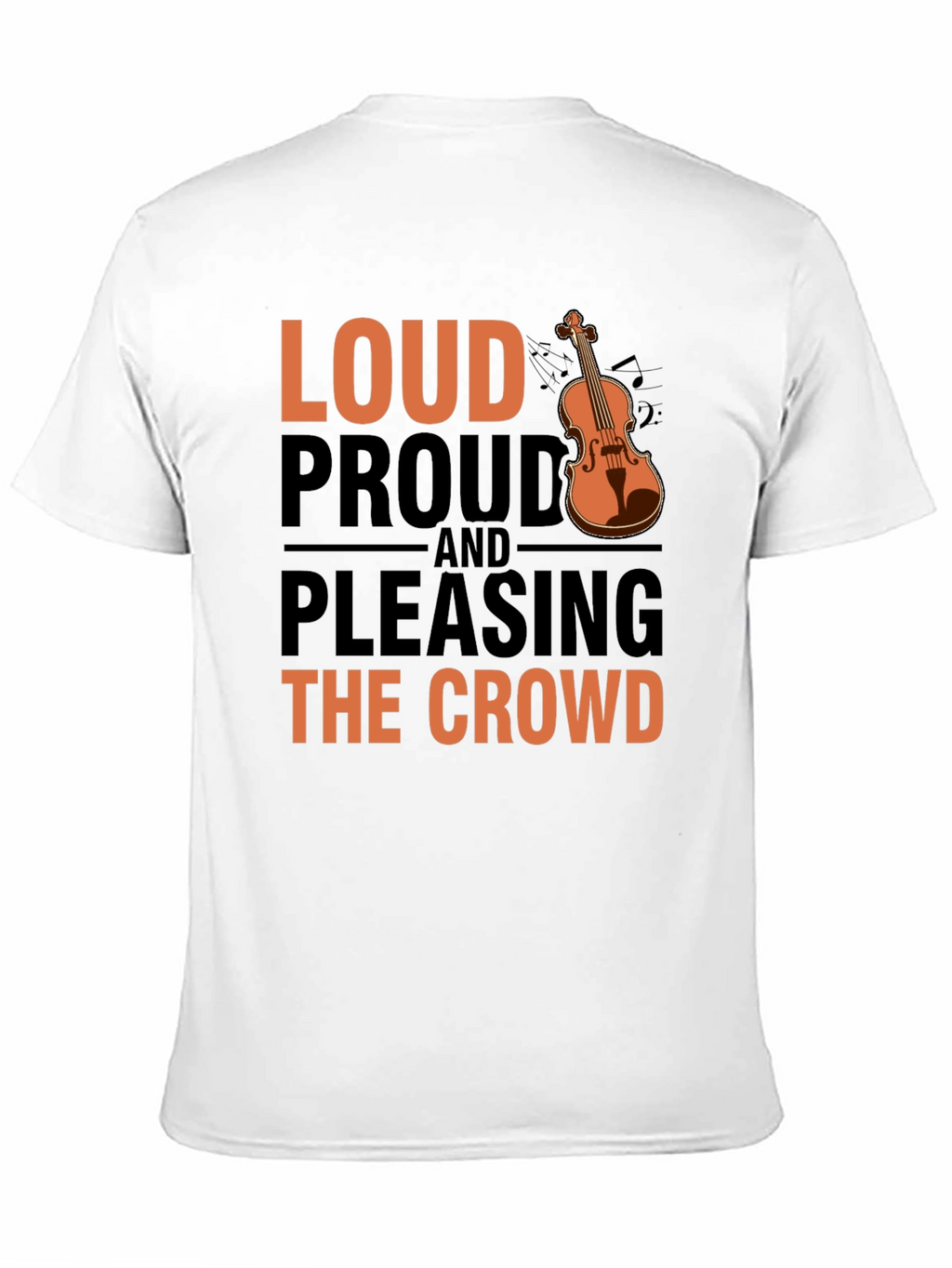 Loud Proud & Pleasing Violin T-Shirt