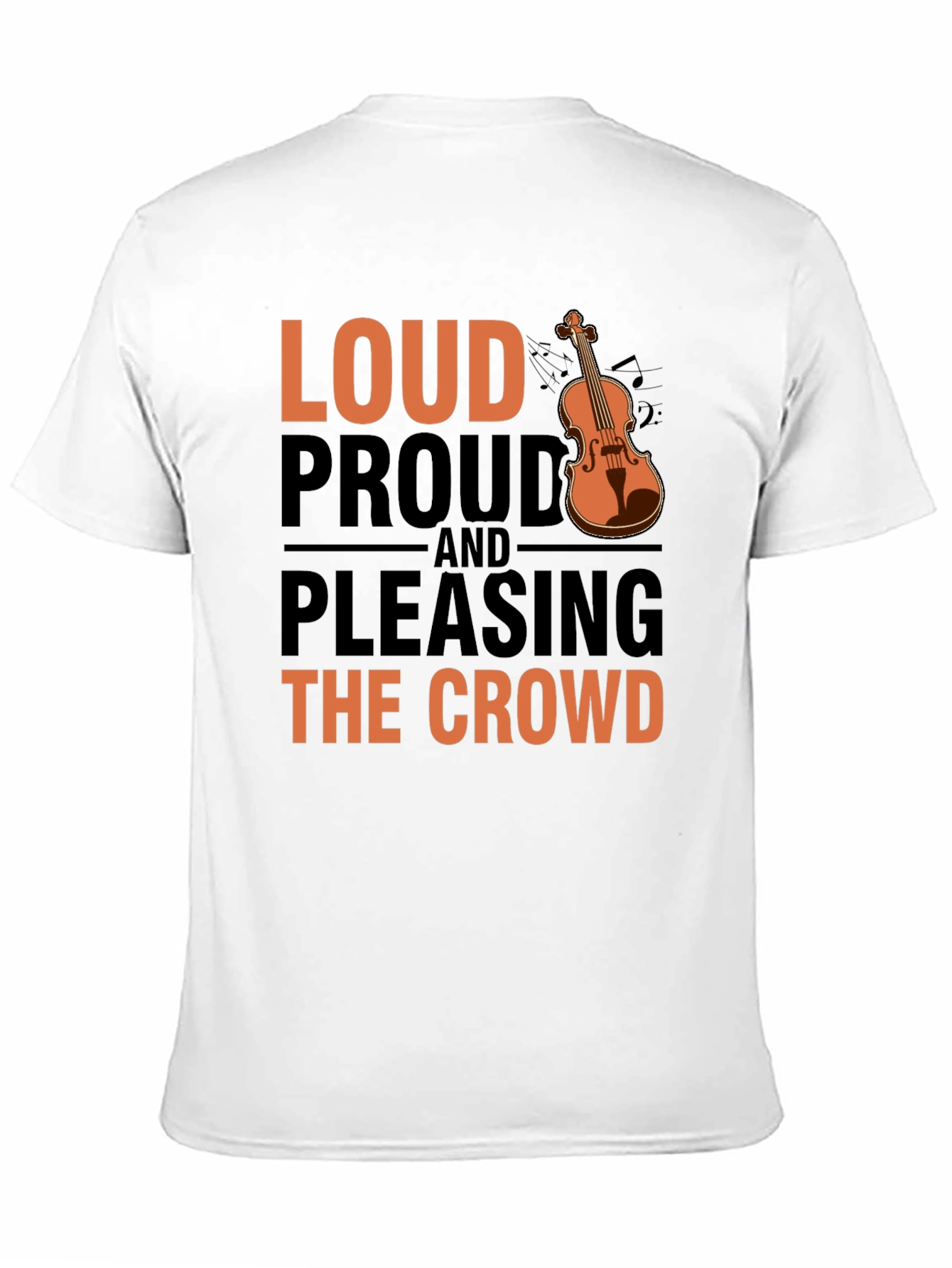 Loud Proud & Pleasing Violin T-Shirt