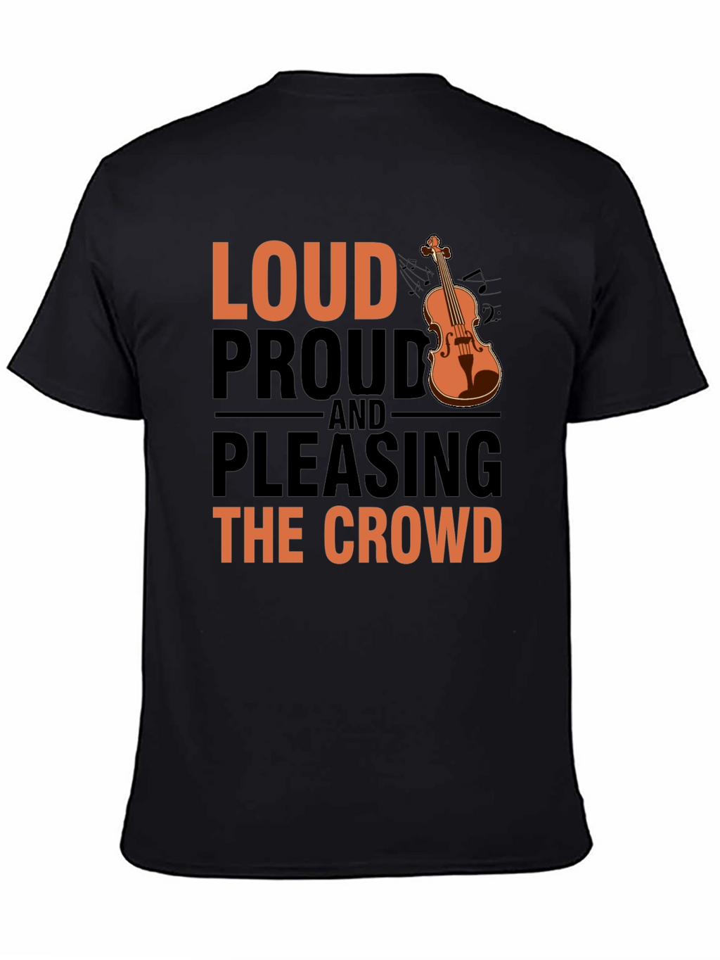 Loud Proud & Pleasing Violin T-Shirt