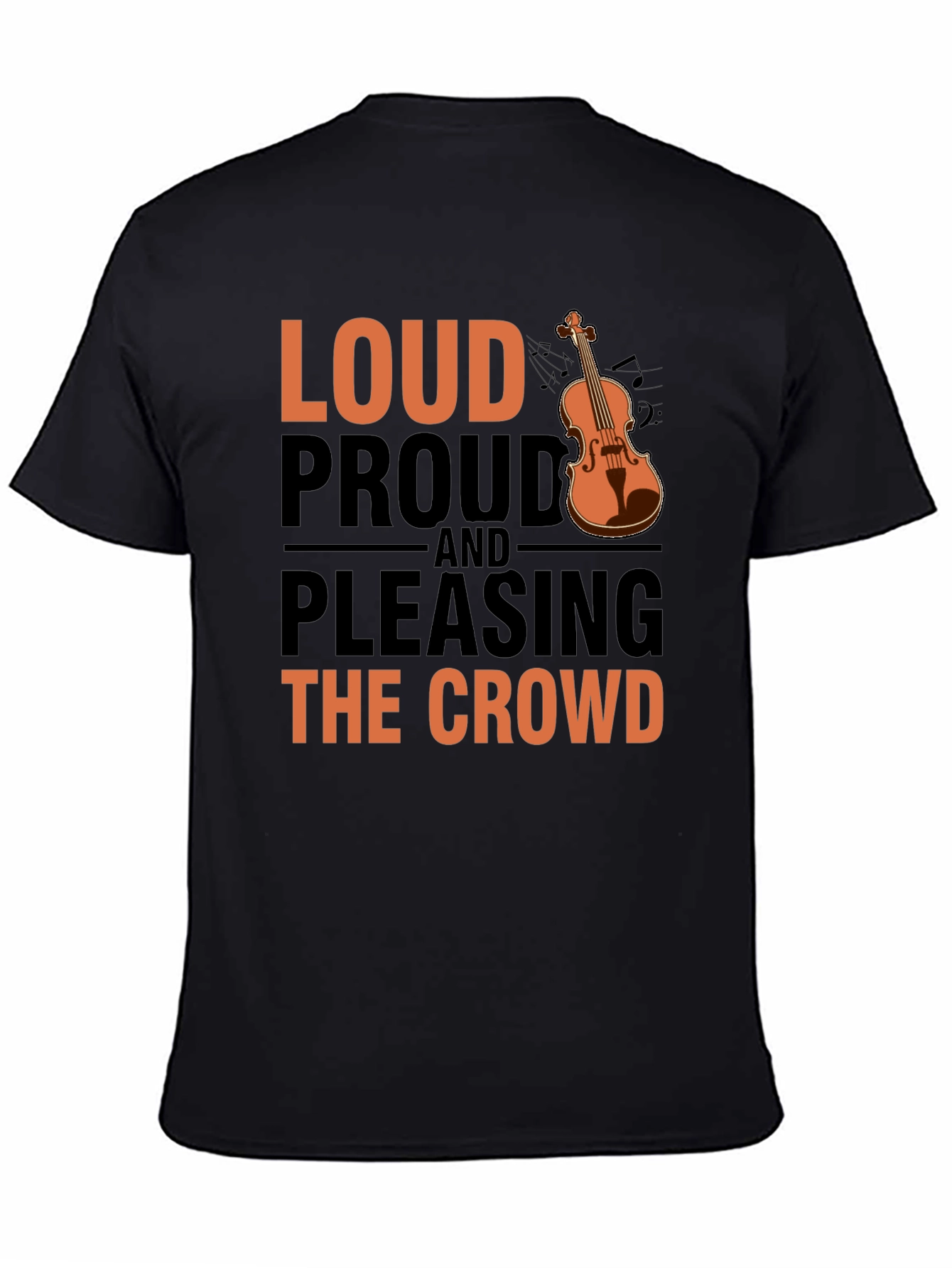 Loud Proud & Pleasing Violin T-Shirt