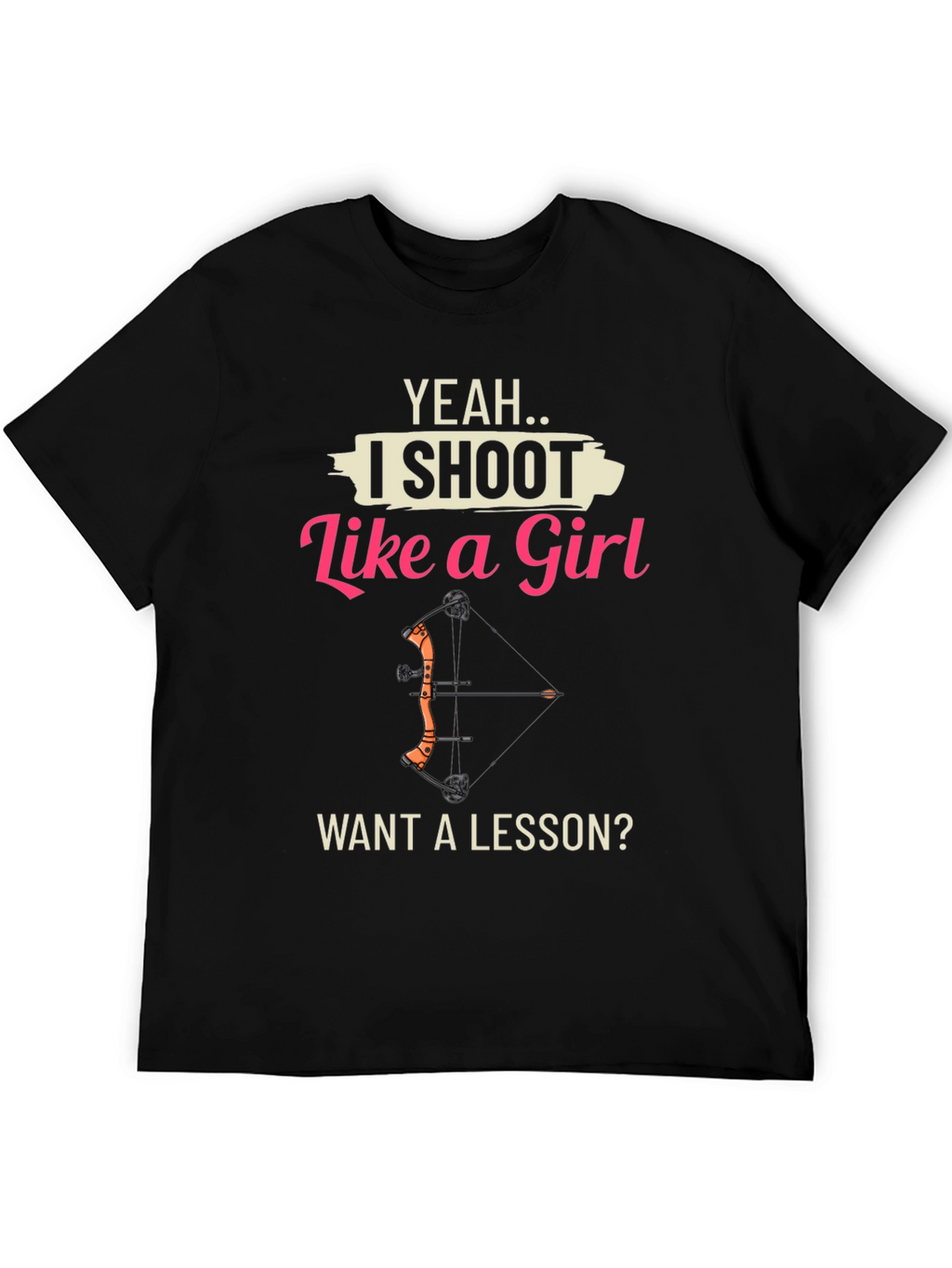 I Shoot Like a Girl T-Shirt - Archery Gift