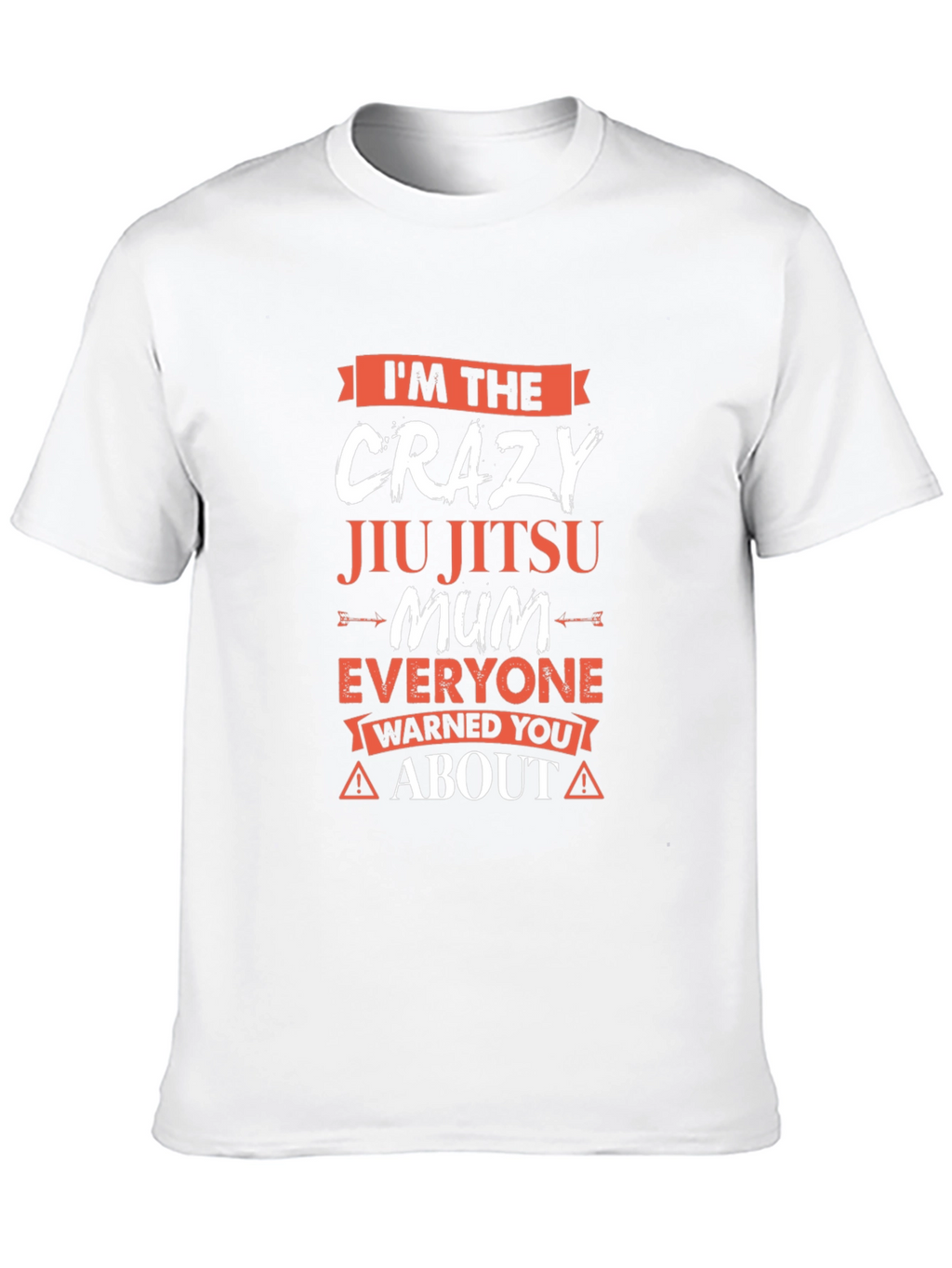 Crazy Jiu Jitsu Mum T-Shirt - Warning!