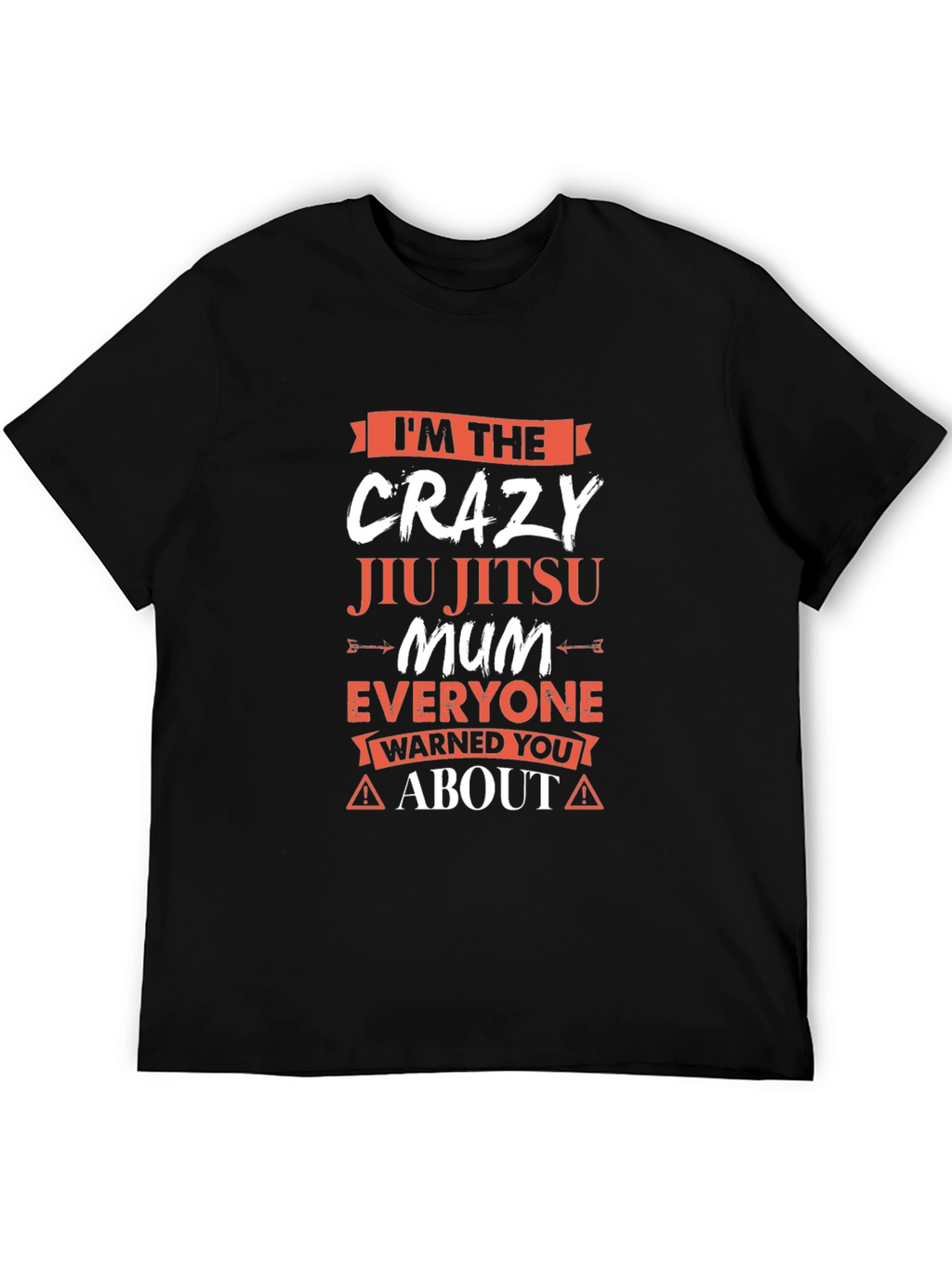Crazy Jiu Jitsu Mum T-Shirt - Warning!