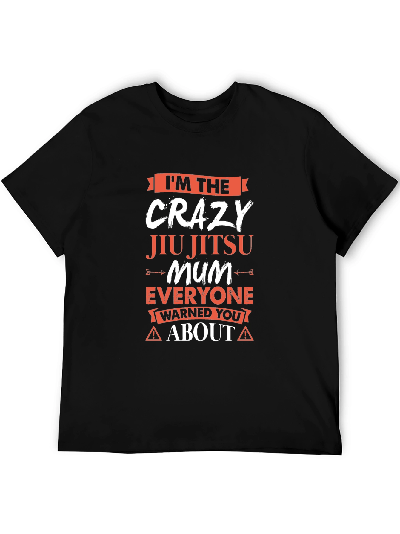 Crazy Jiu Jitsu Mum T-Shirt - Warning!
