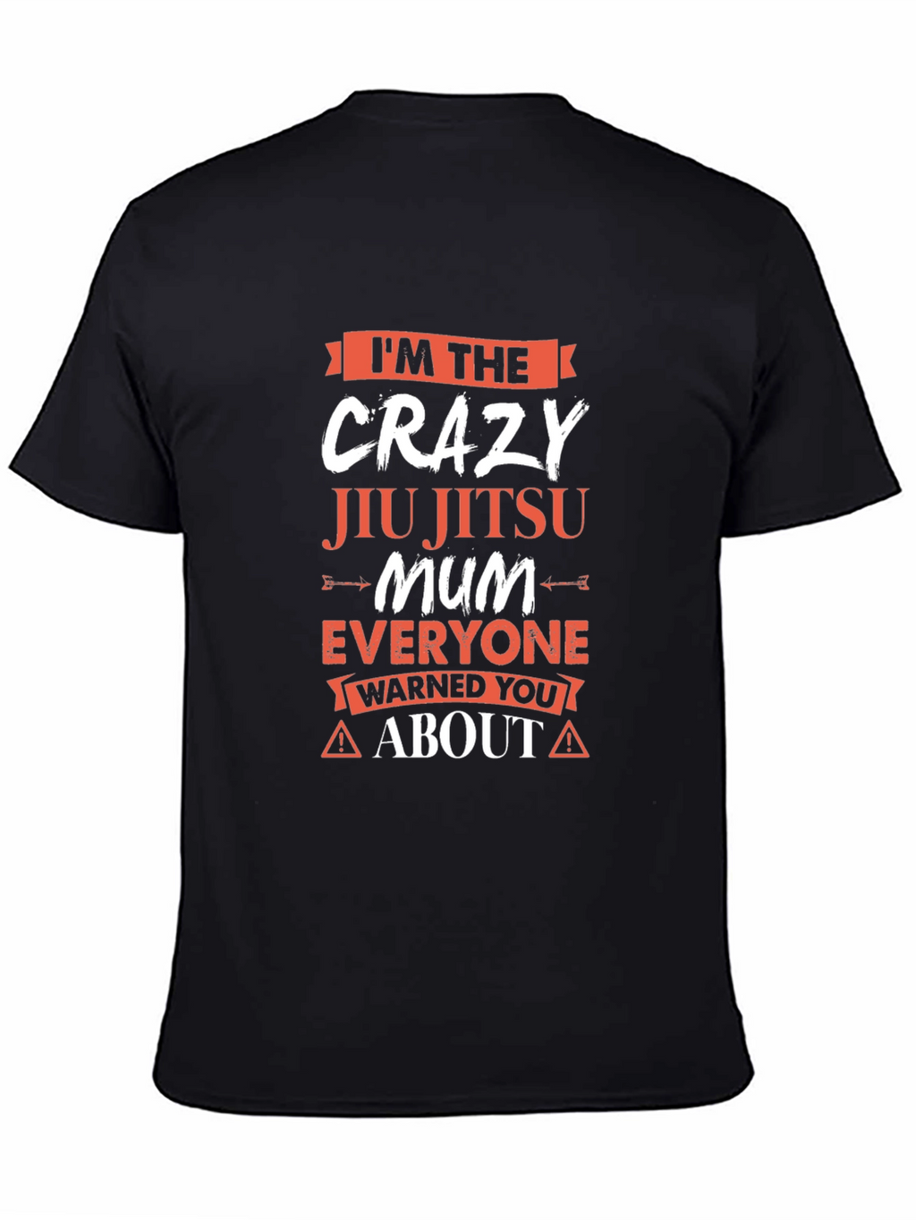 Crazy Jiu Jitsu Mum T-Shirt - Warning!