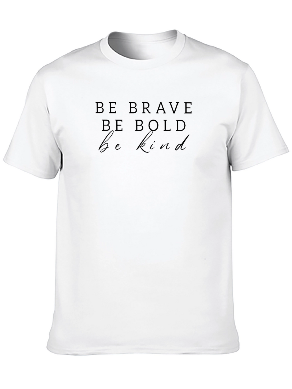 Be Brave Be Bold Be Kind Black Tee