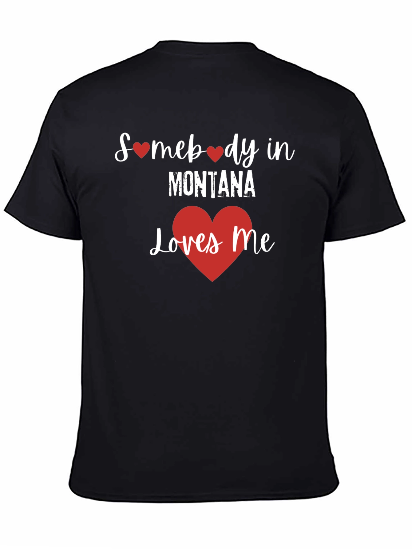 Somebody in Montana Loves Me T-Shirt