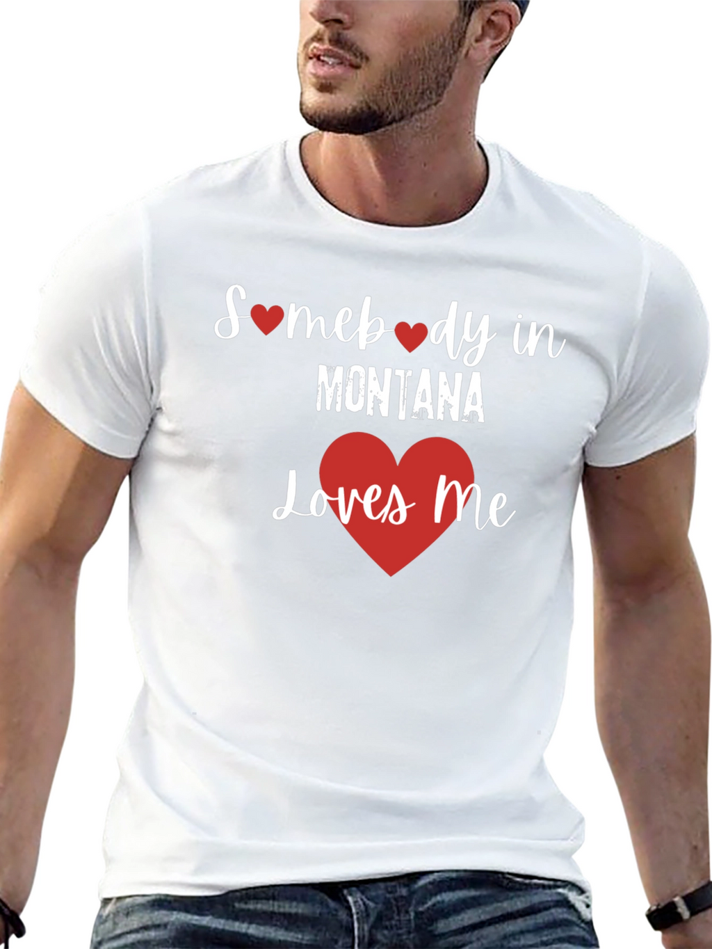 Somebody in Montana Loves Me T-Shirt