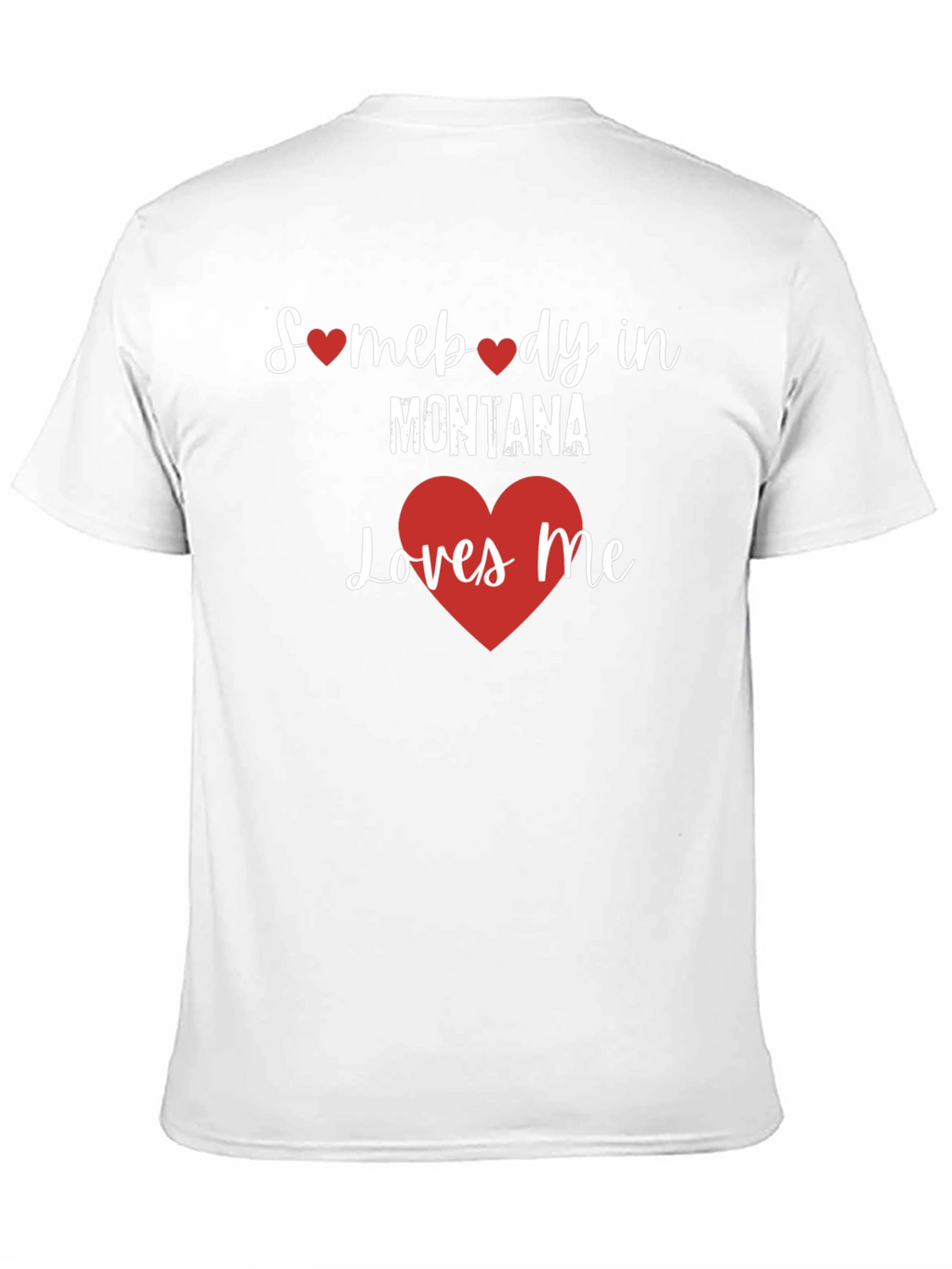Somebody in Montana Loves Me T-Shirt
