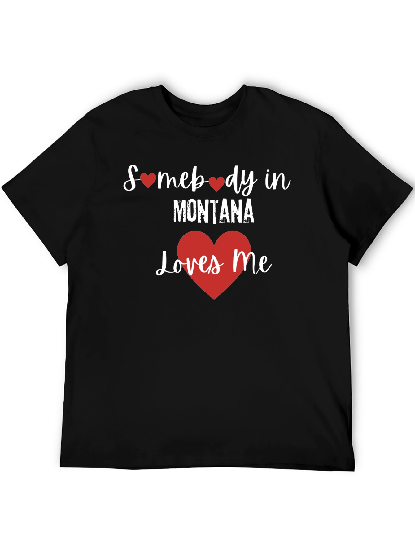 Somebody in Montana Loves Me T-Shirt