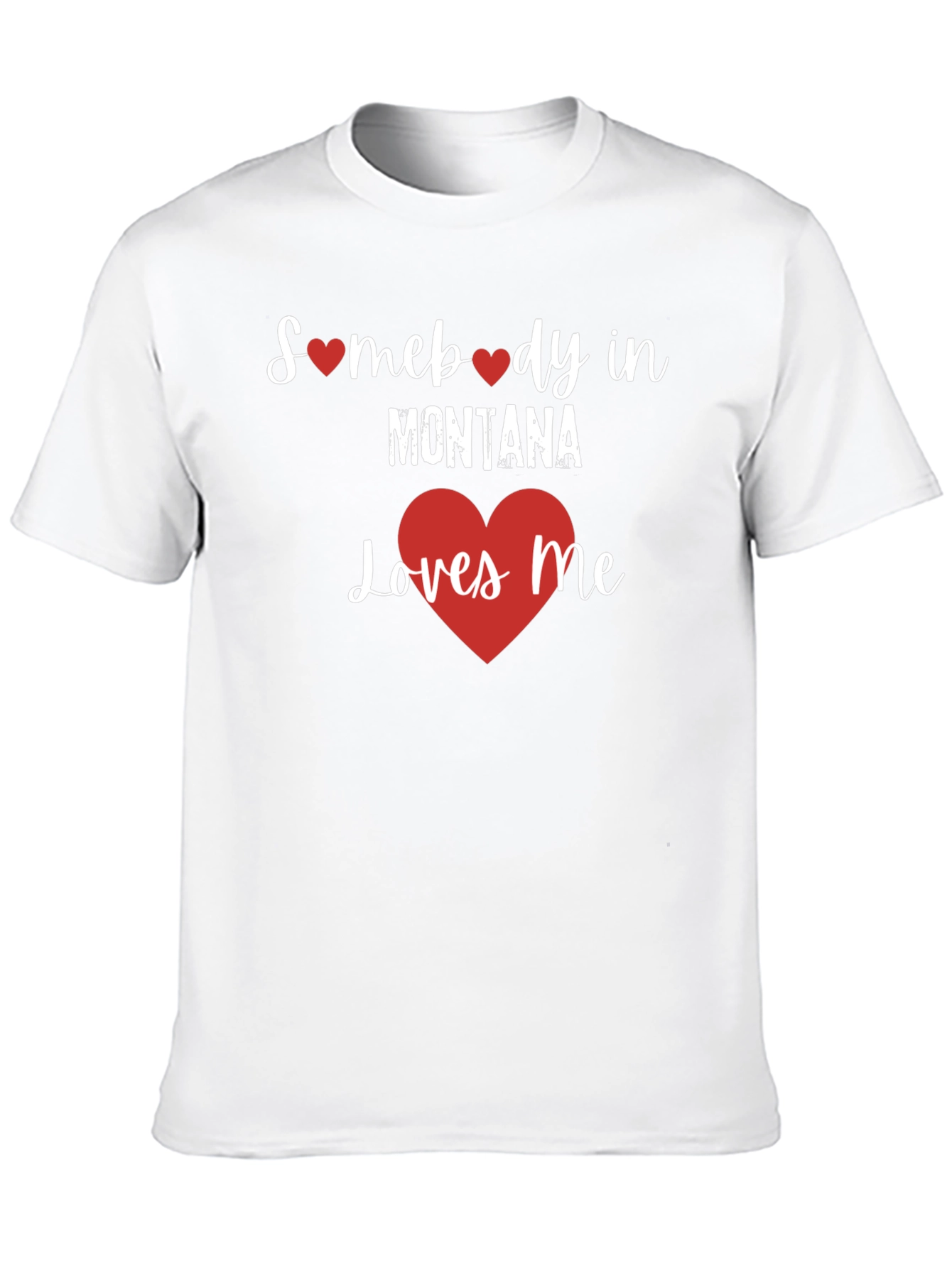 Somebody in Montana Loves Me T-Shirt