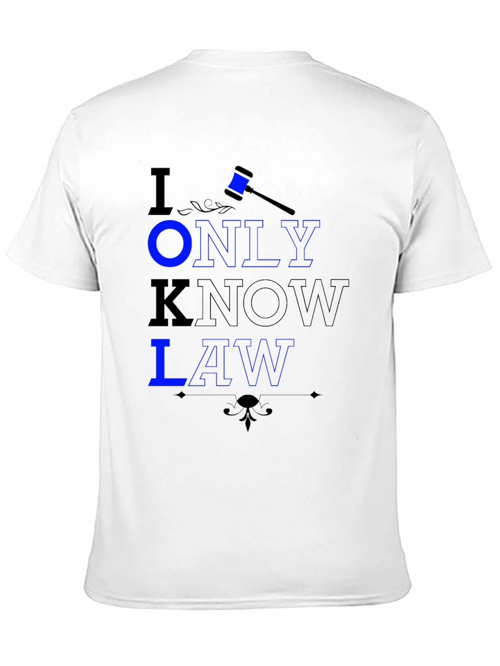 I Only Know Law Graphic Tee - Lawyer Gift