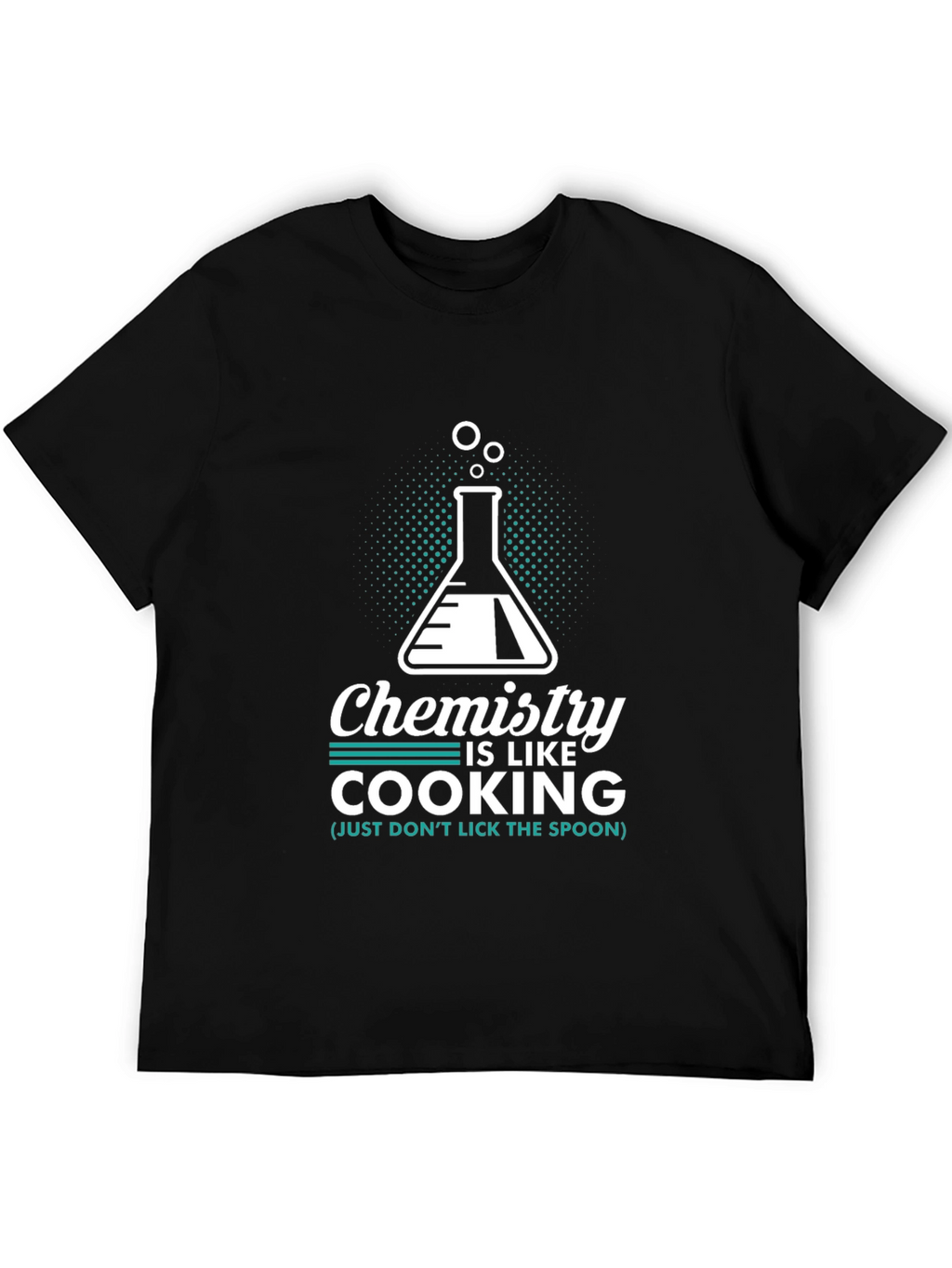 Chemistry is Like Cooking Black T-Shirt
