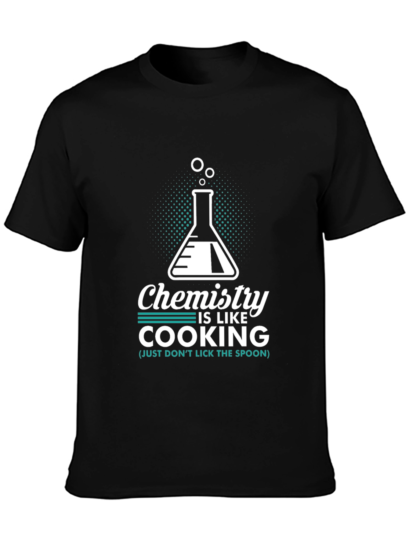 Chemistry is Like Cooking Black T-Shirt