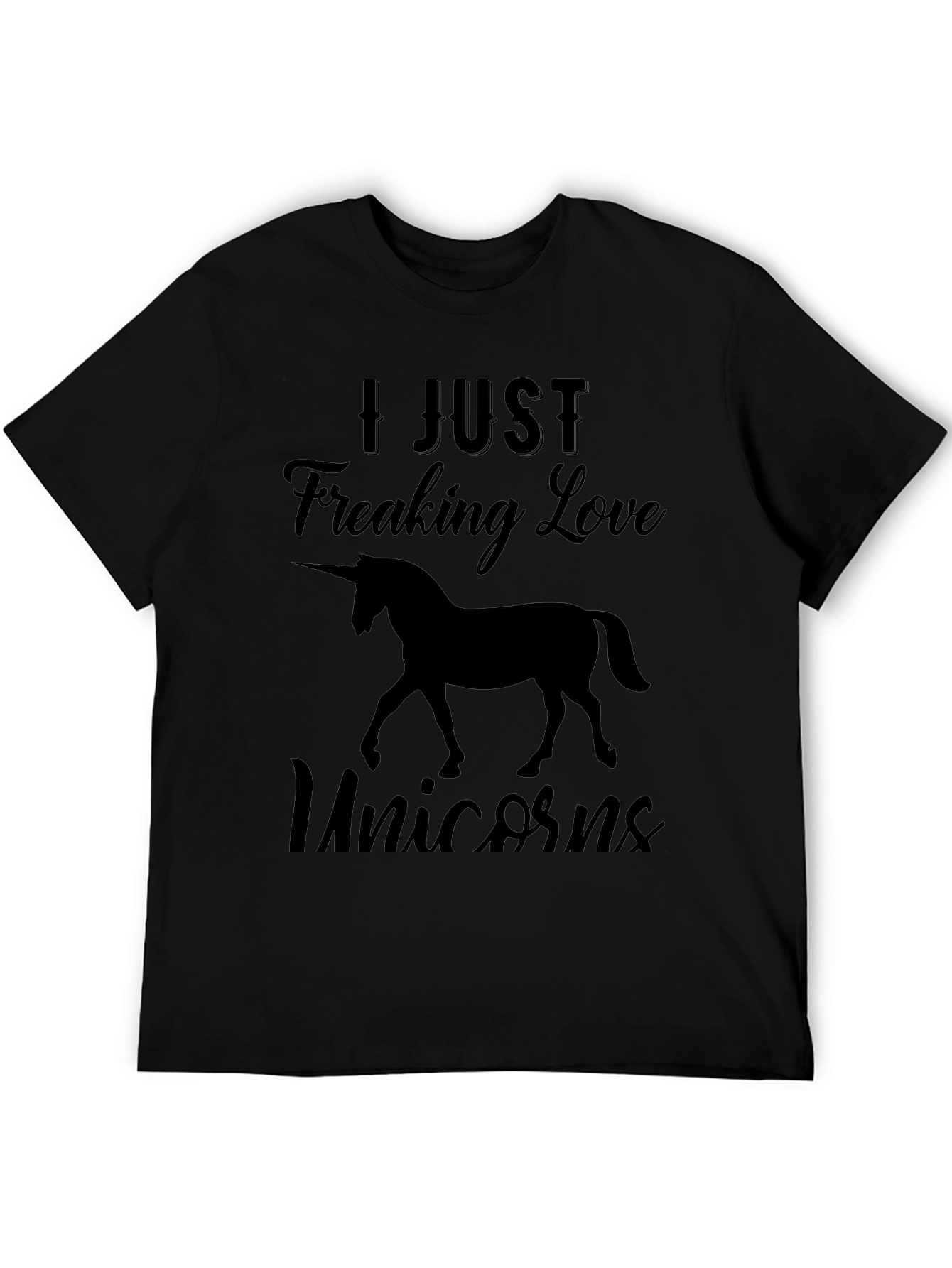 I Just Freaking Love Unicorns Black T-Shirt