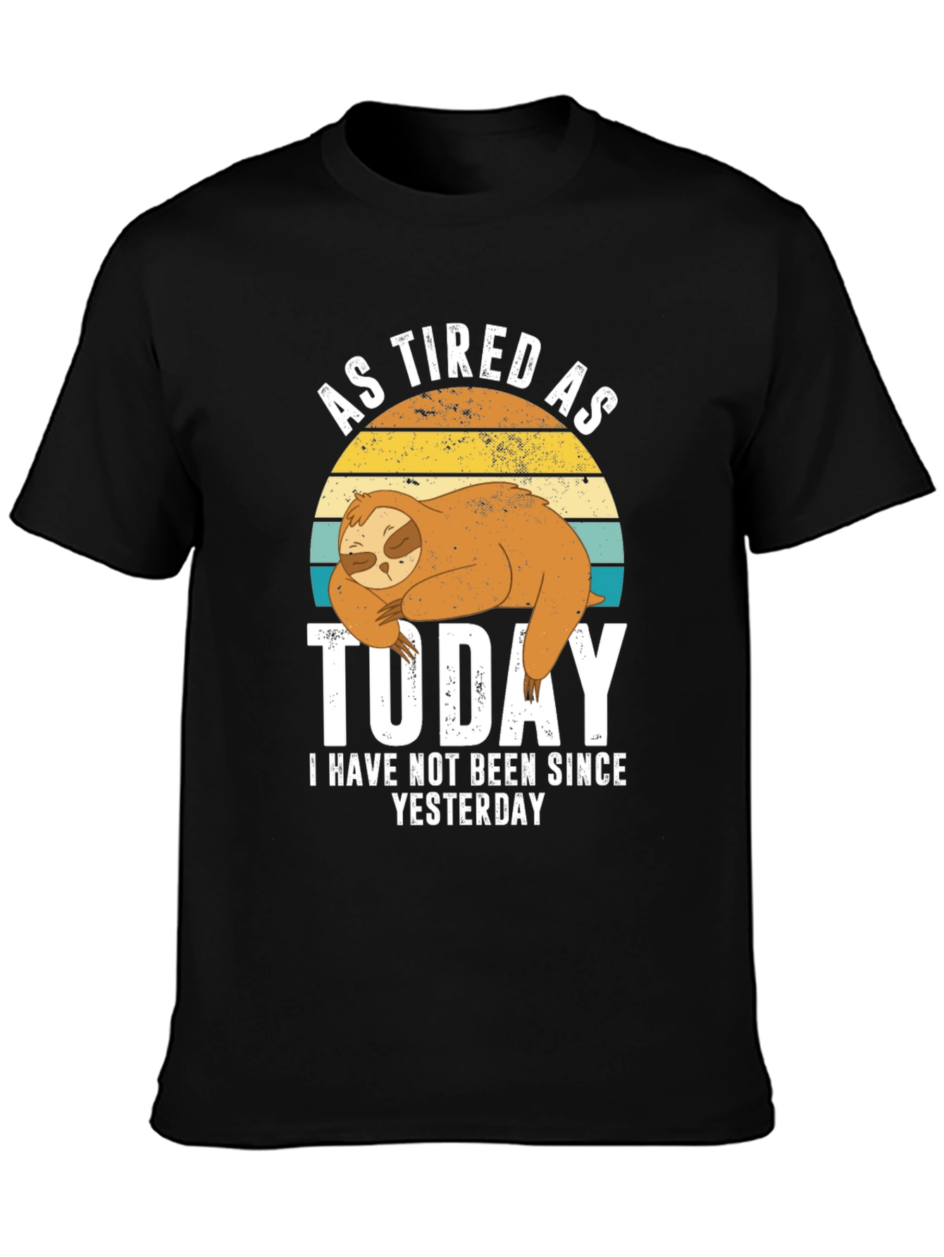 As Tired As Today Sloth Graphic T-Shirt