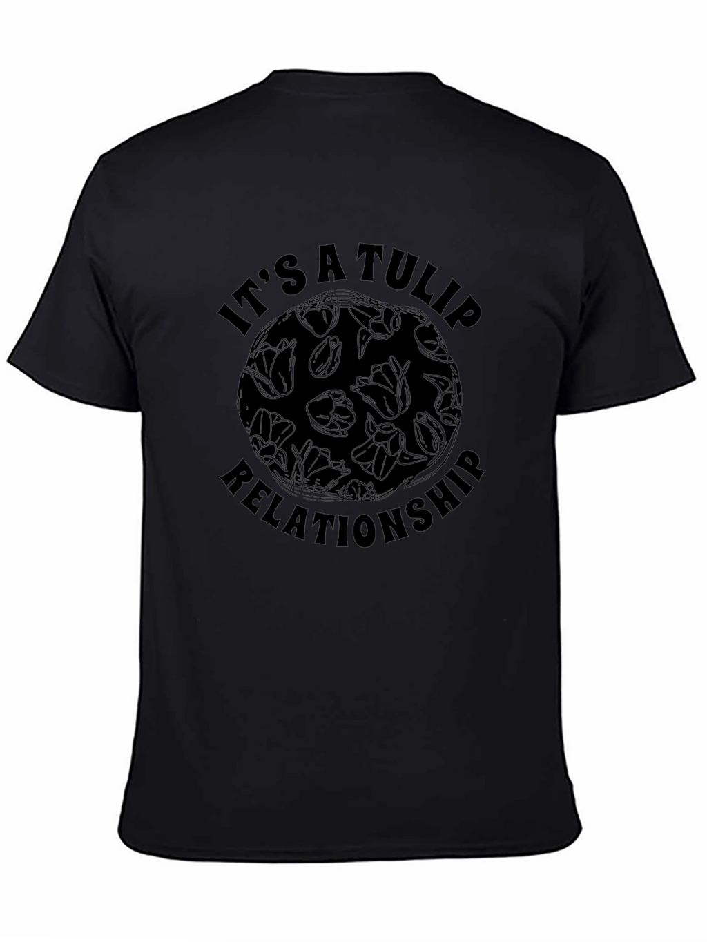Its A Tulip Relationship Black T-Shirt