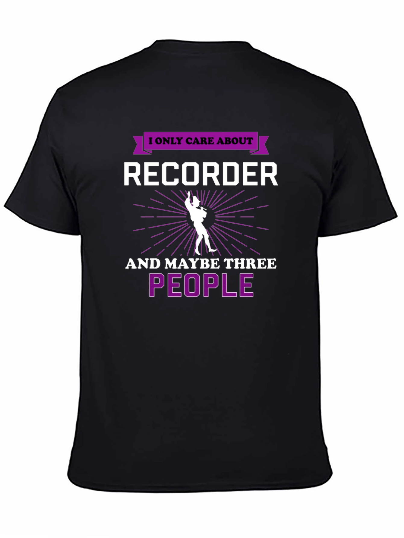 Recorder Player T-Shirt - I Only Care About Recorder
