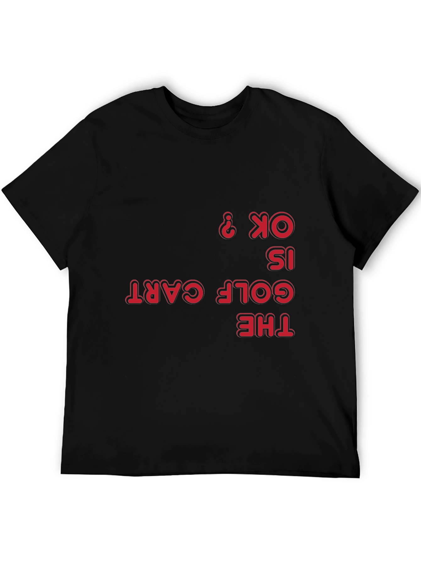 Golf Cart Humor Tee - Is the Golf Cart OK? Graphic T-Shirt