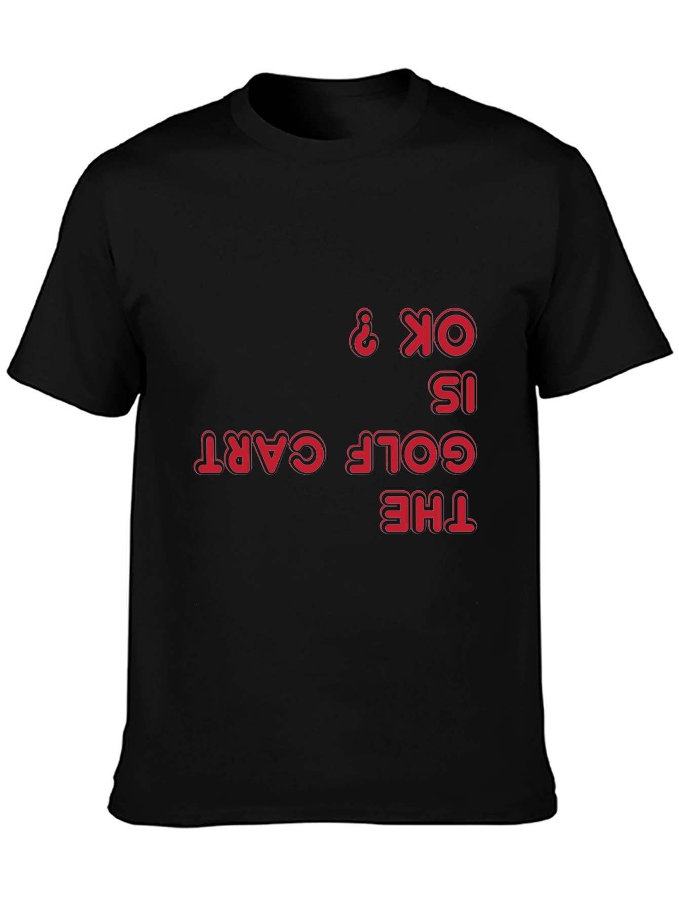 Golf Cart Humor Tee - Is the Golf Cart OK? Graphic T-Shirt