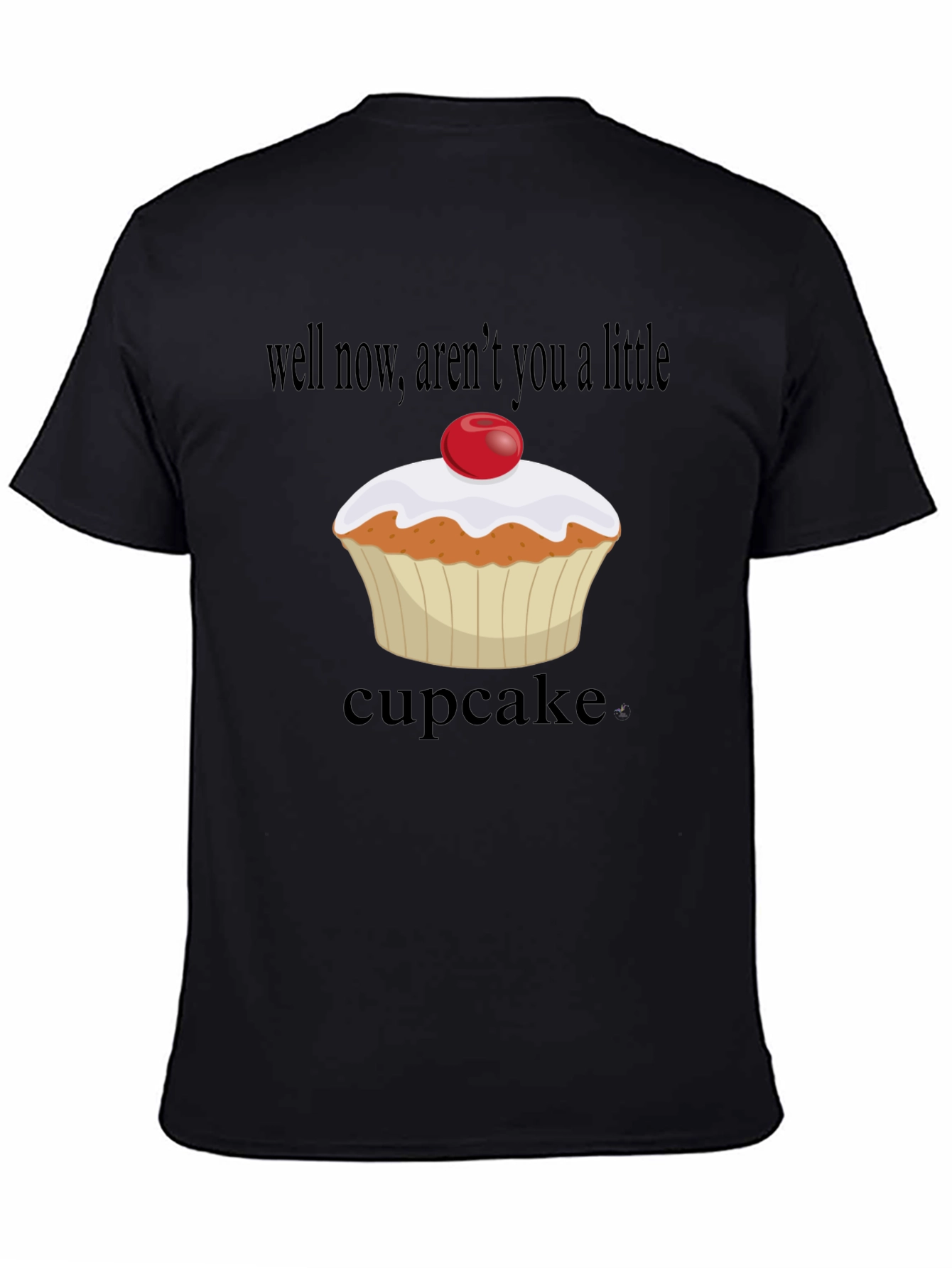Cupcake T-Shirt: Arent You A Little Cupcake? Black Tee