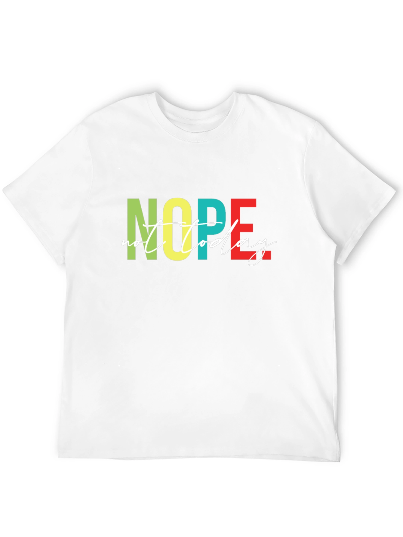 Nope Not Today Graphic T-Shirt - Unisex