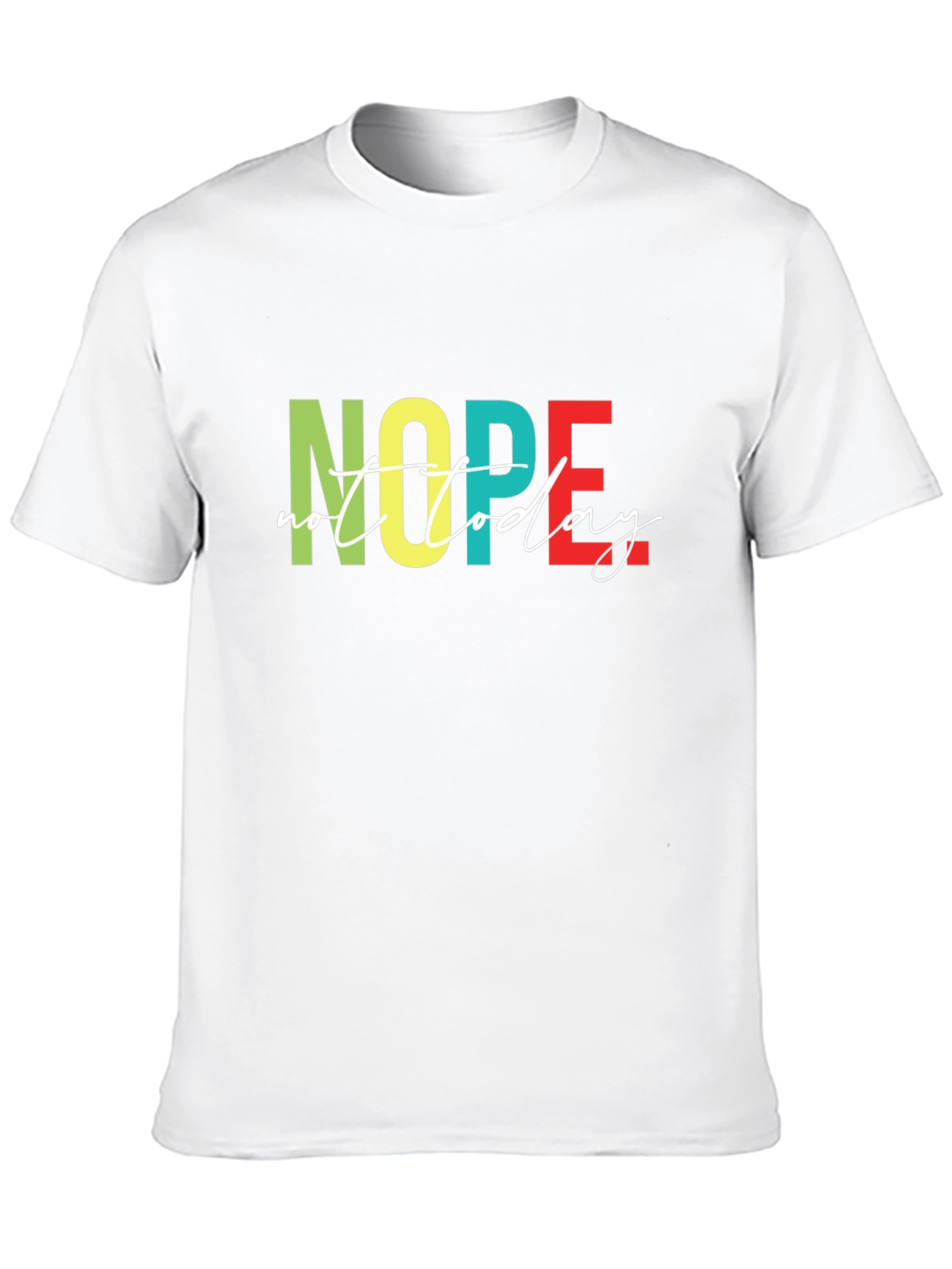 Nope Not Today Graphic T-Shirt - Unisex