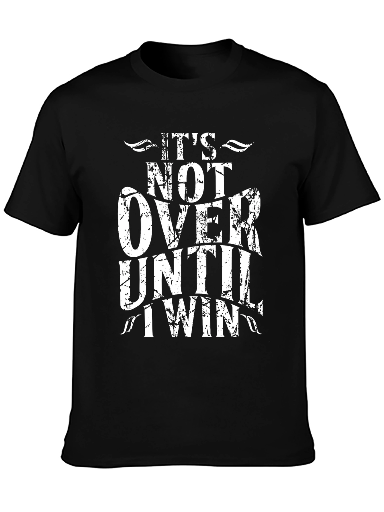 Its Not Over Until I Win Black Graphic Tee
