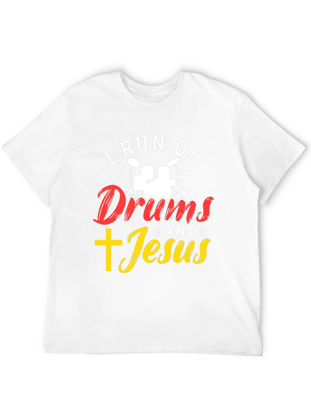 I Run On Drums And Jesus T-Shirt