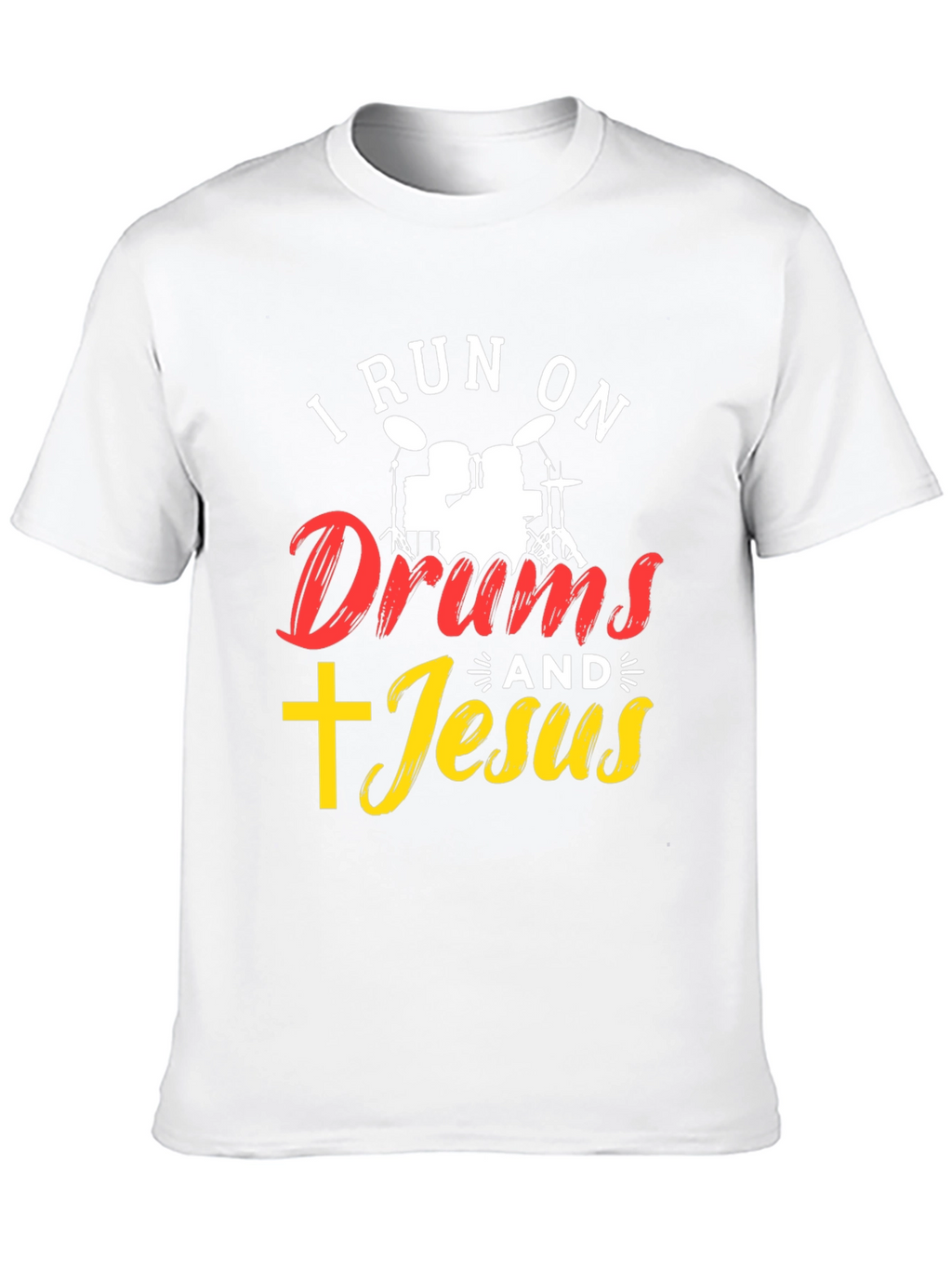 I Run On Drums And Jesus T-Shirt