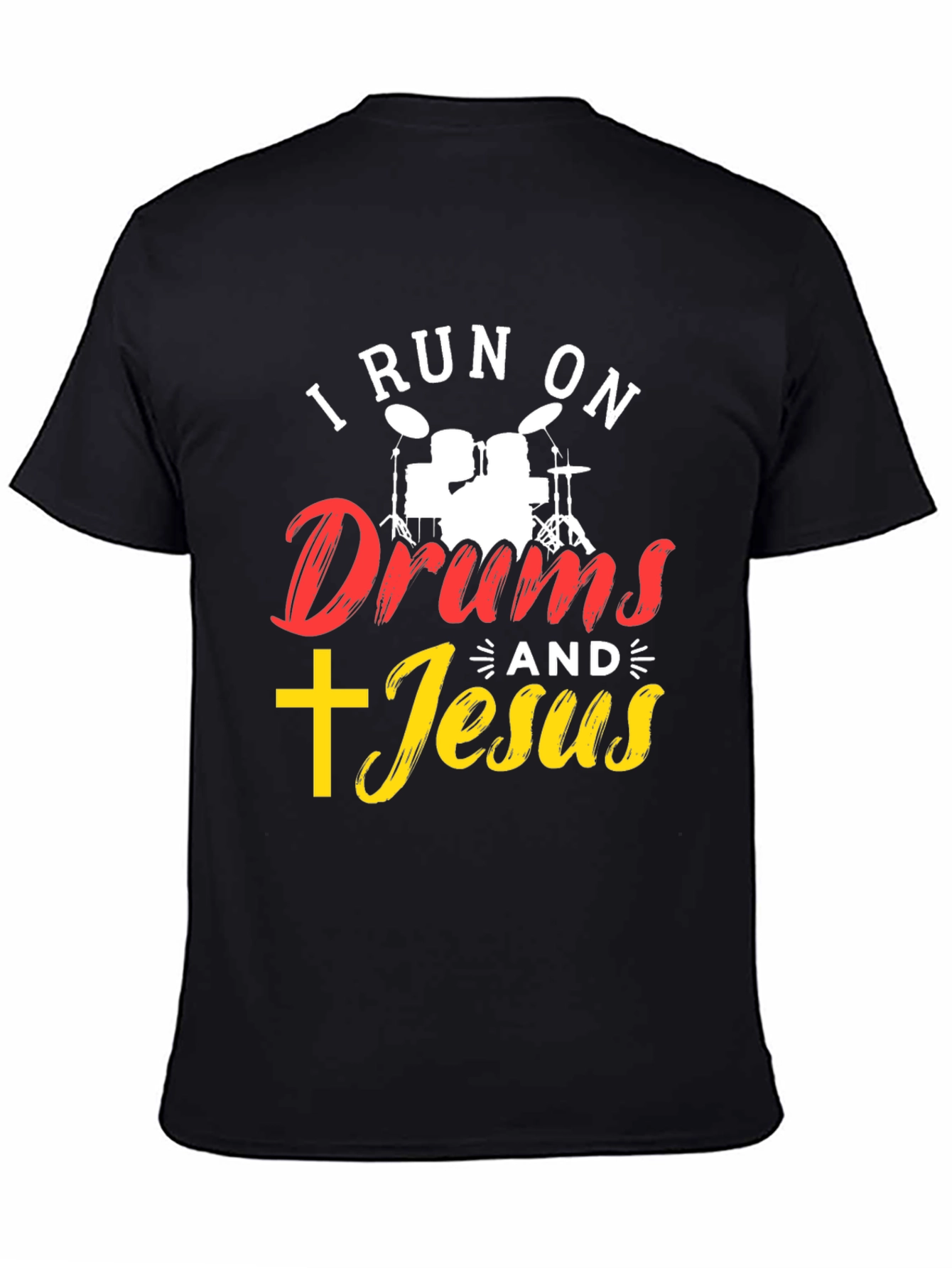 I Run On Drums And Jesus T-Shirt