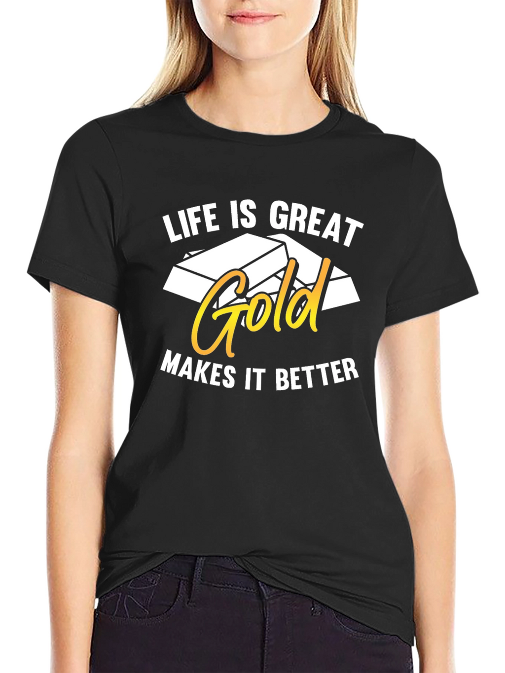 Life is Great Gold Makes It Better T-Shirt