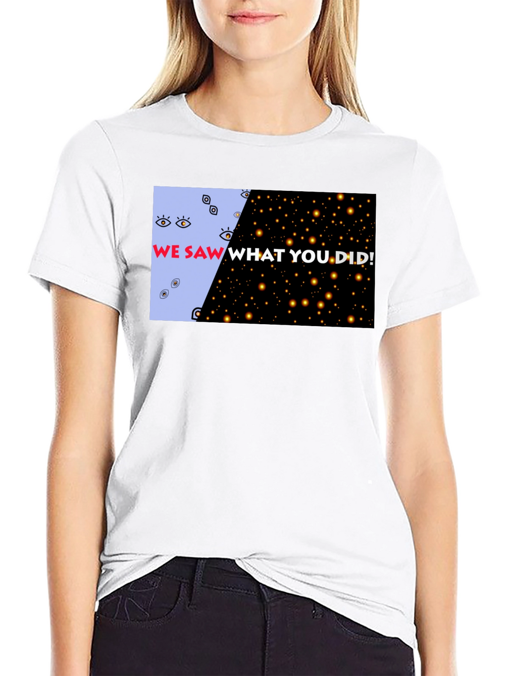 We Saw What You Did Graphic Tee