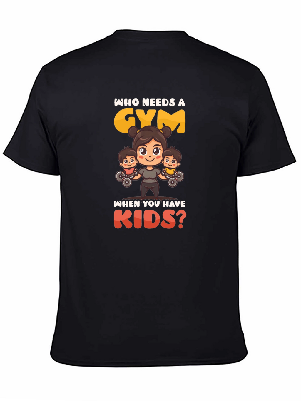 Who Needs a Gym? T-Shirt