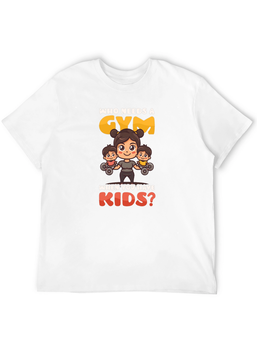Who Needs a Gym? T-Shirt